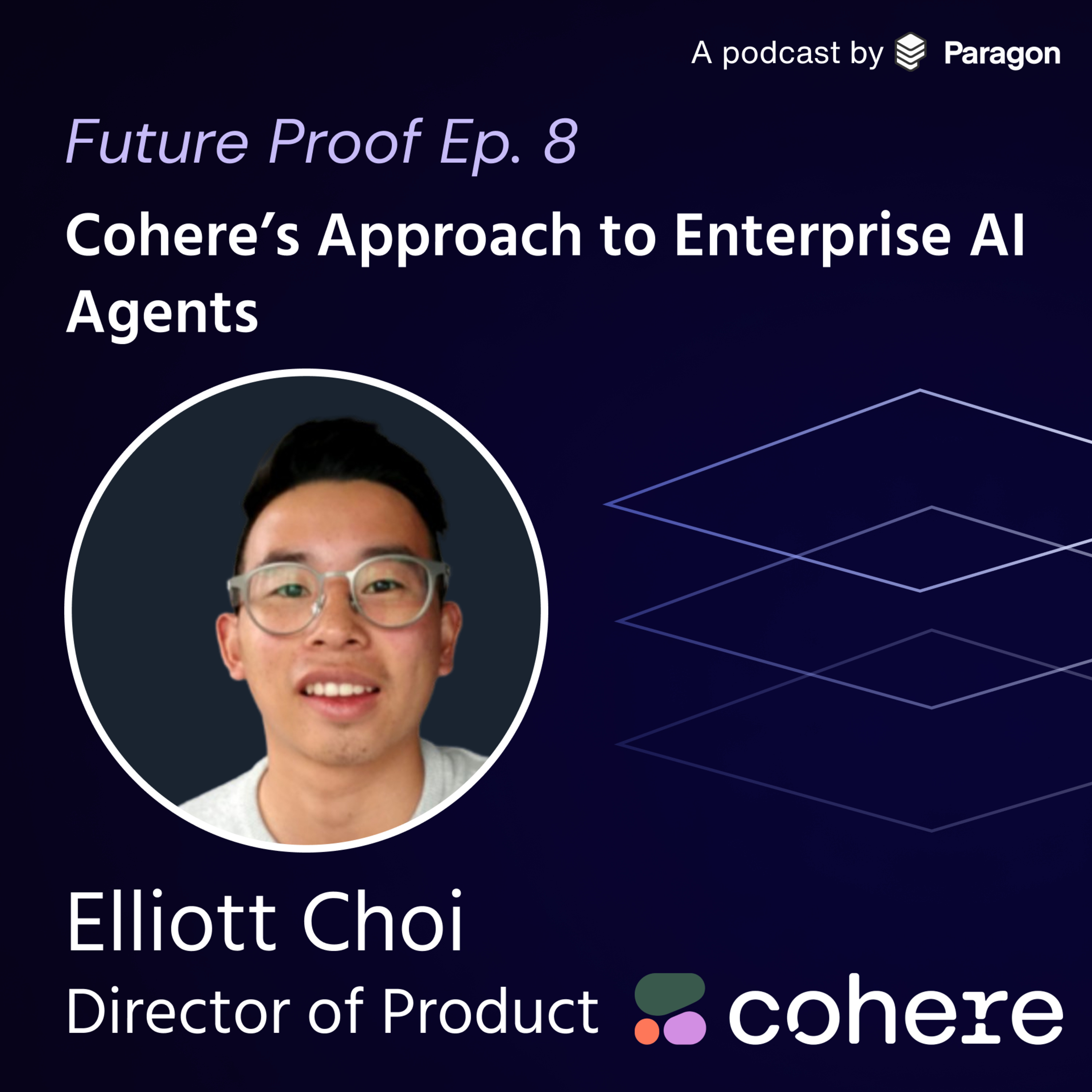 Inside Cohere's Approach to Enterprise AI Agents | Elliott Choi | Director of Product, Cohere episode artwork