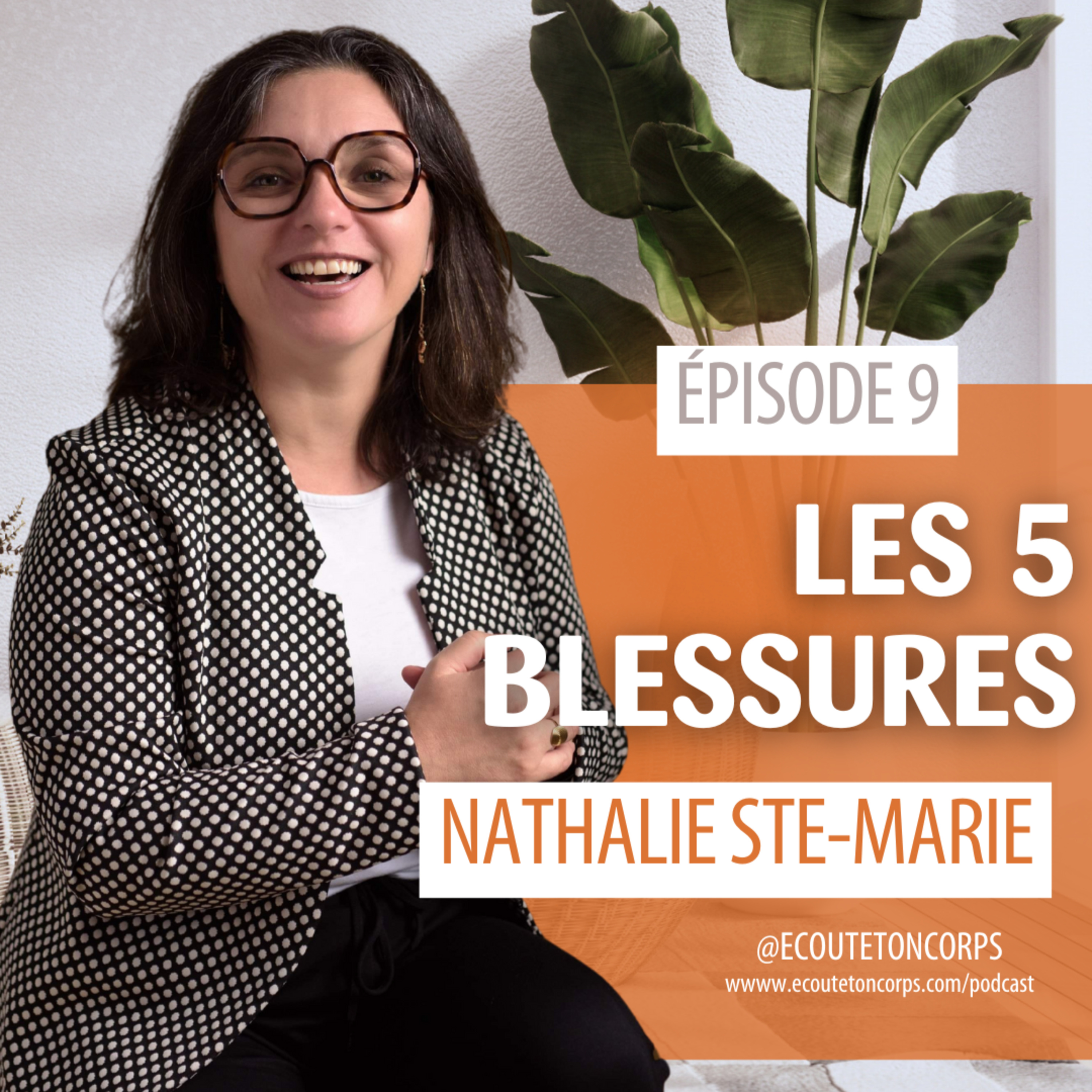 S1E9 - Les 5 blessures avec Nathalie Sainte-Marie 