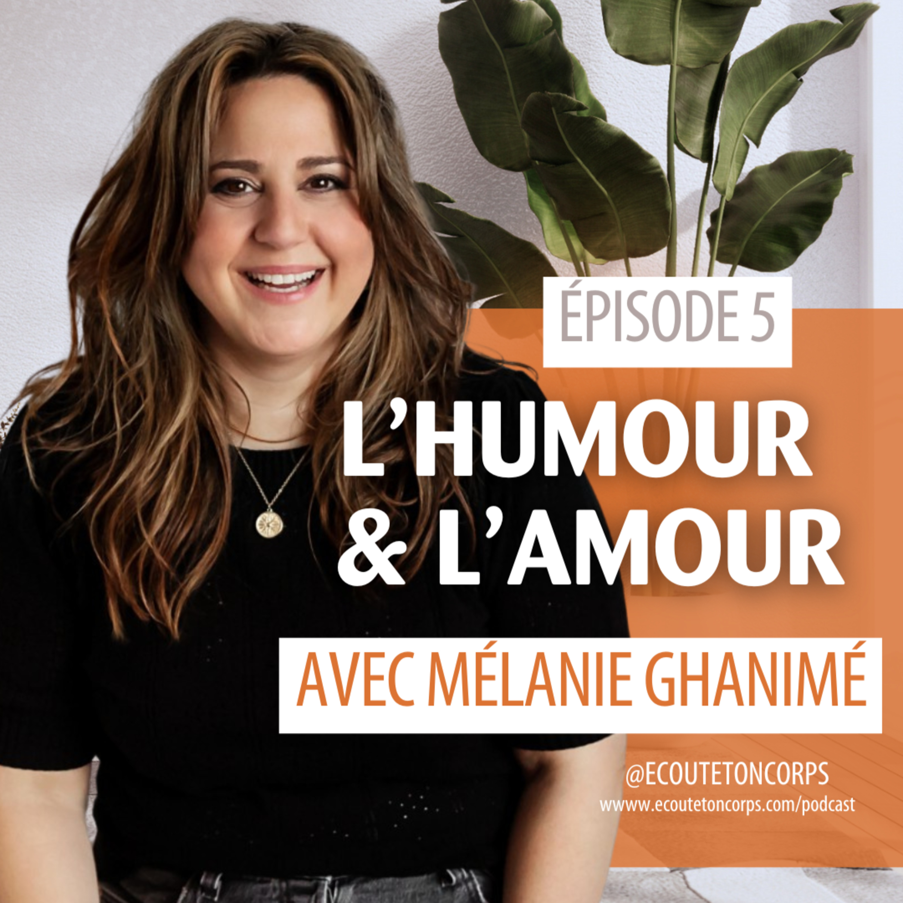 S1E5- L'humour et l'amour avec Mélanie Ghanimé