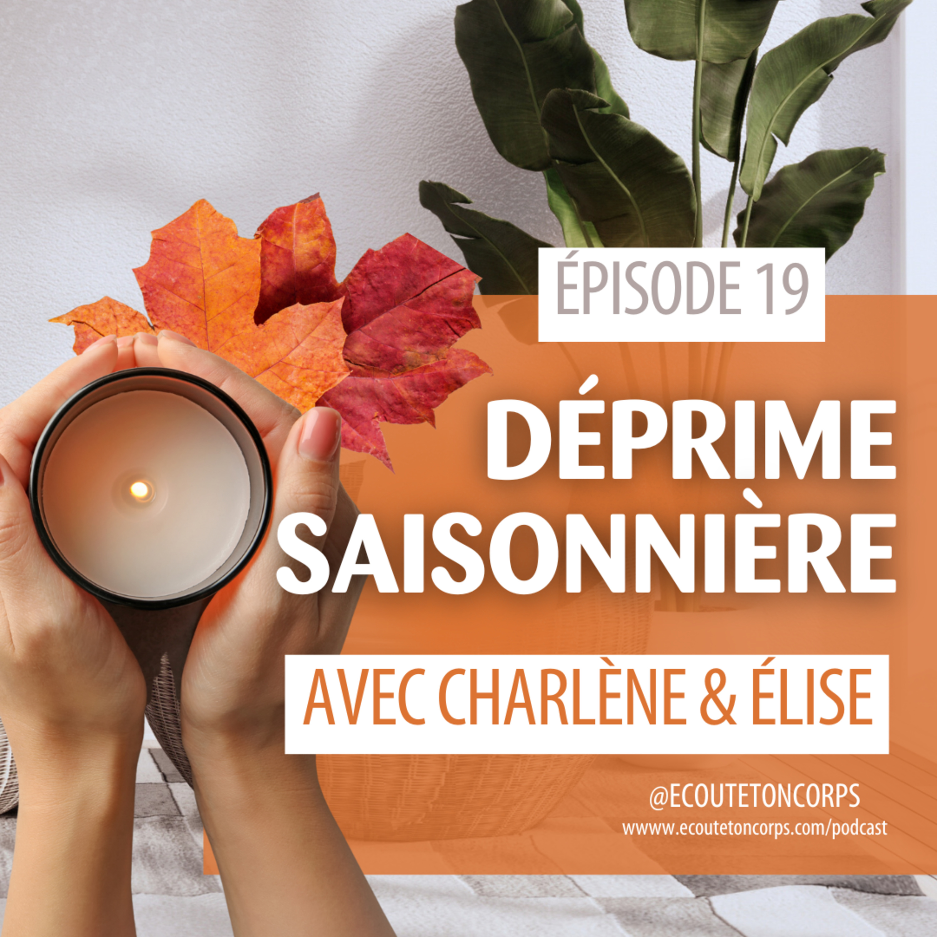 S1E19 - La déprime saisonnière avec Charlène & Élise