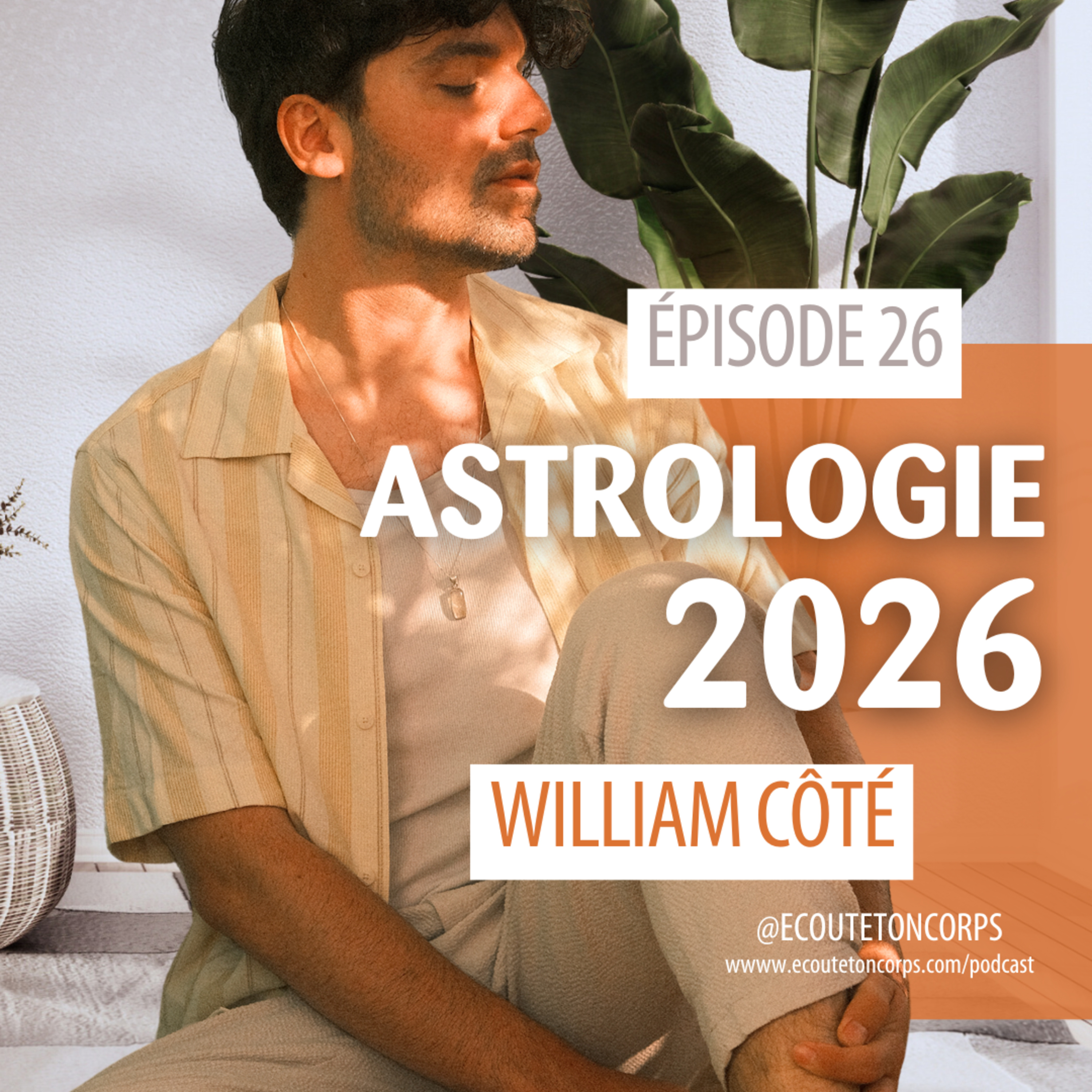 S1E26 – Astrologie 2026 et possibilités avec William Côté 