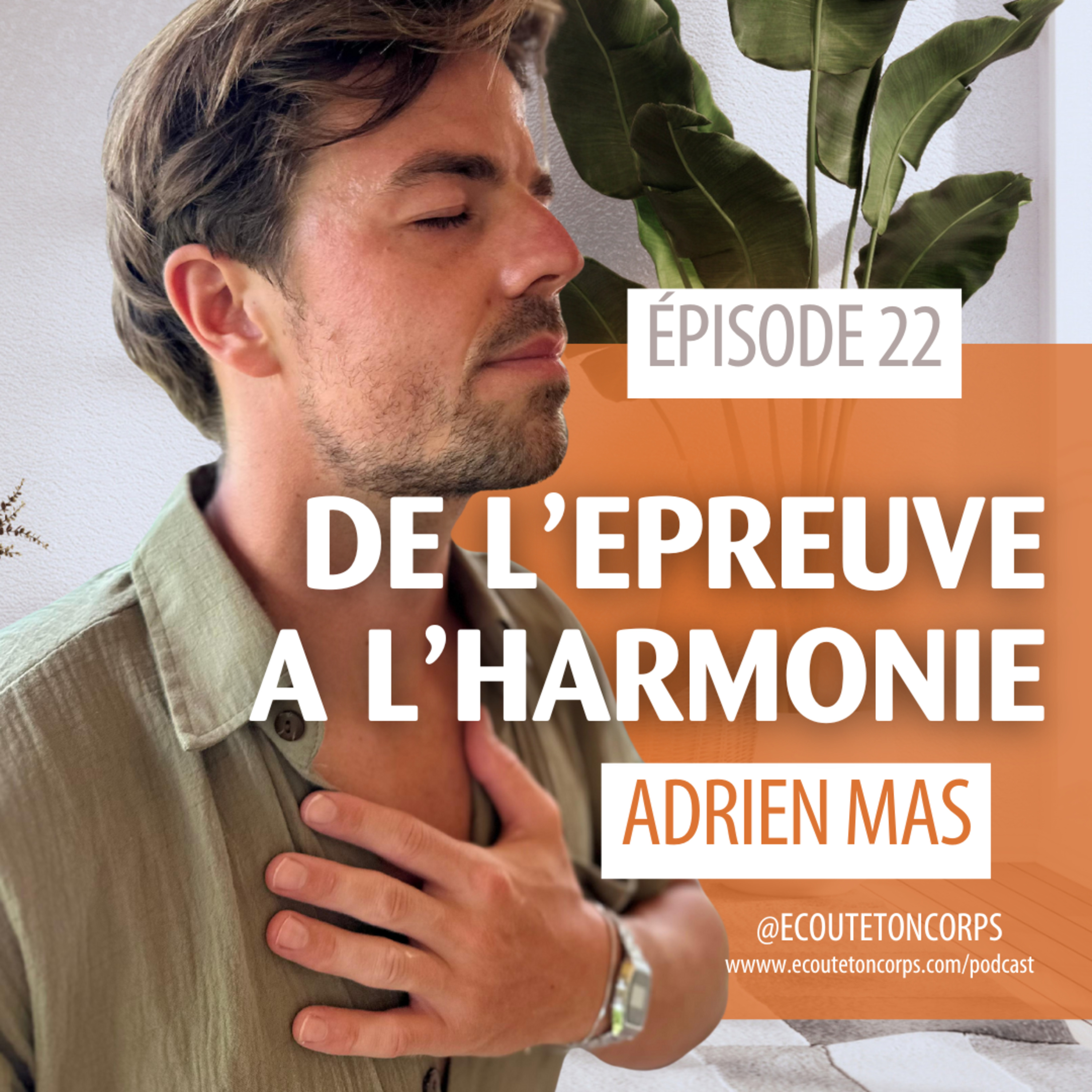 S1E22 – De l’épreuve à l’harmonie avec Adrien Mas
