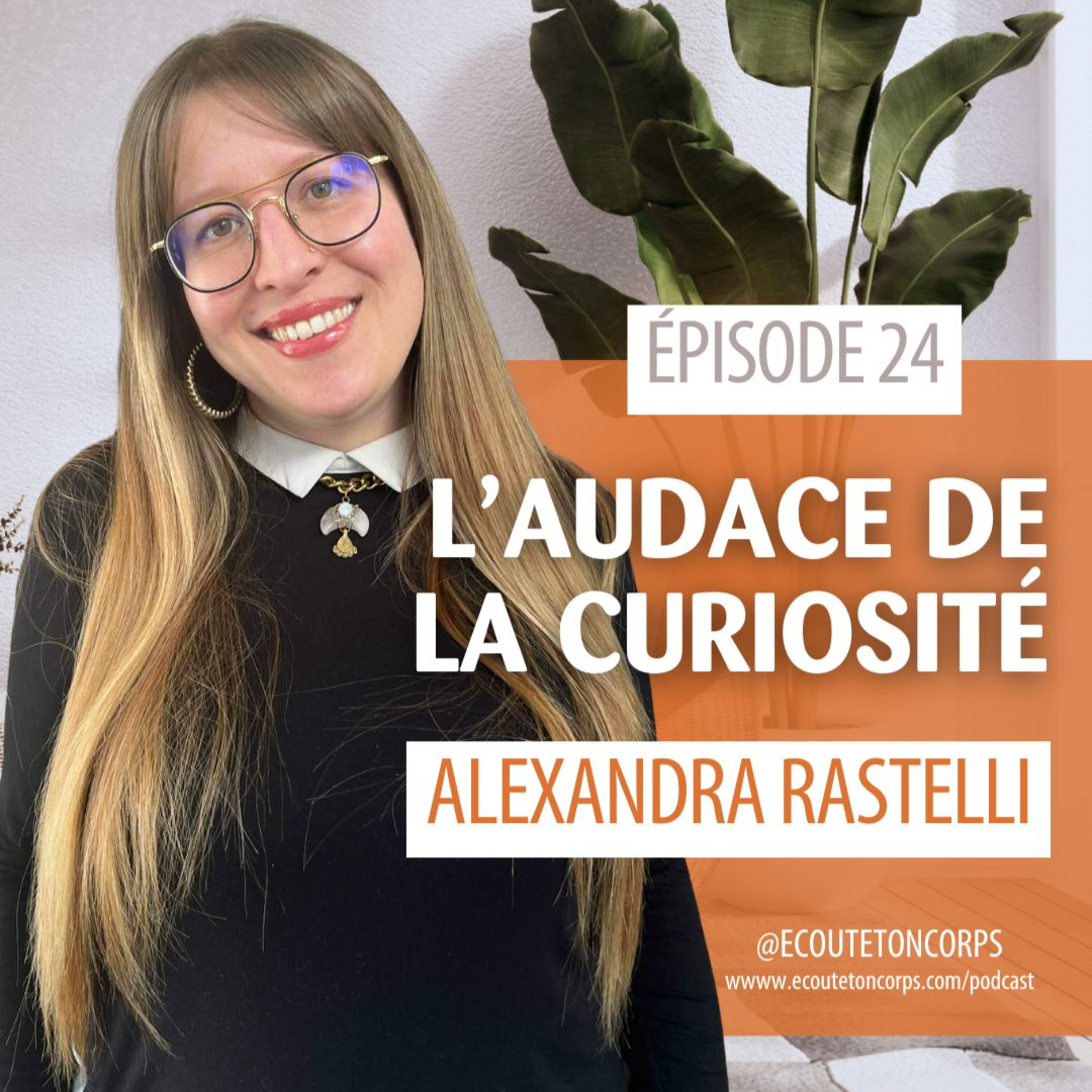 S1E24 – L’audace de la curiosité avec Alexandra Rastelli