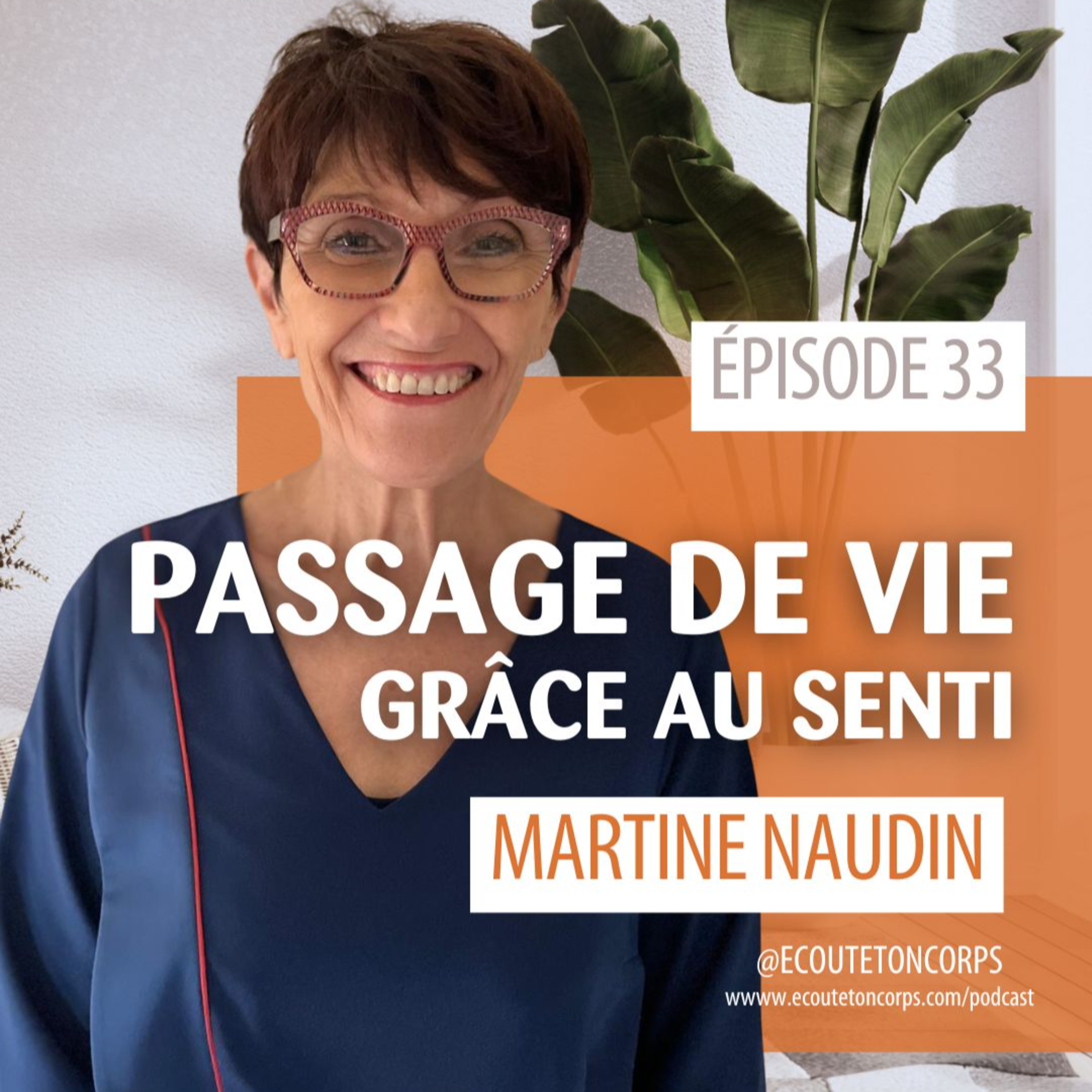 S1E33 – Passage de vie grâce au senti avec Martine Naudin 