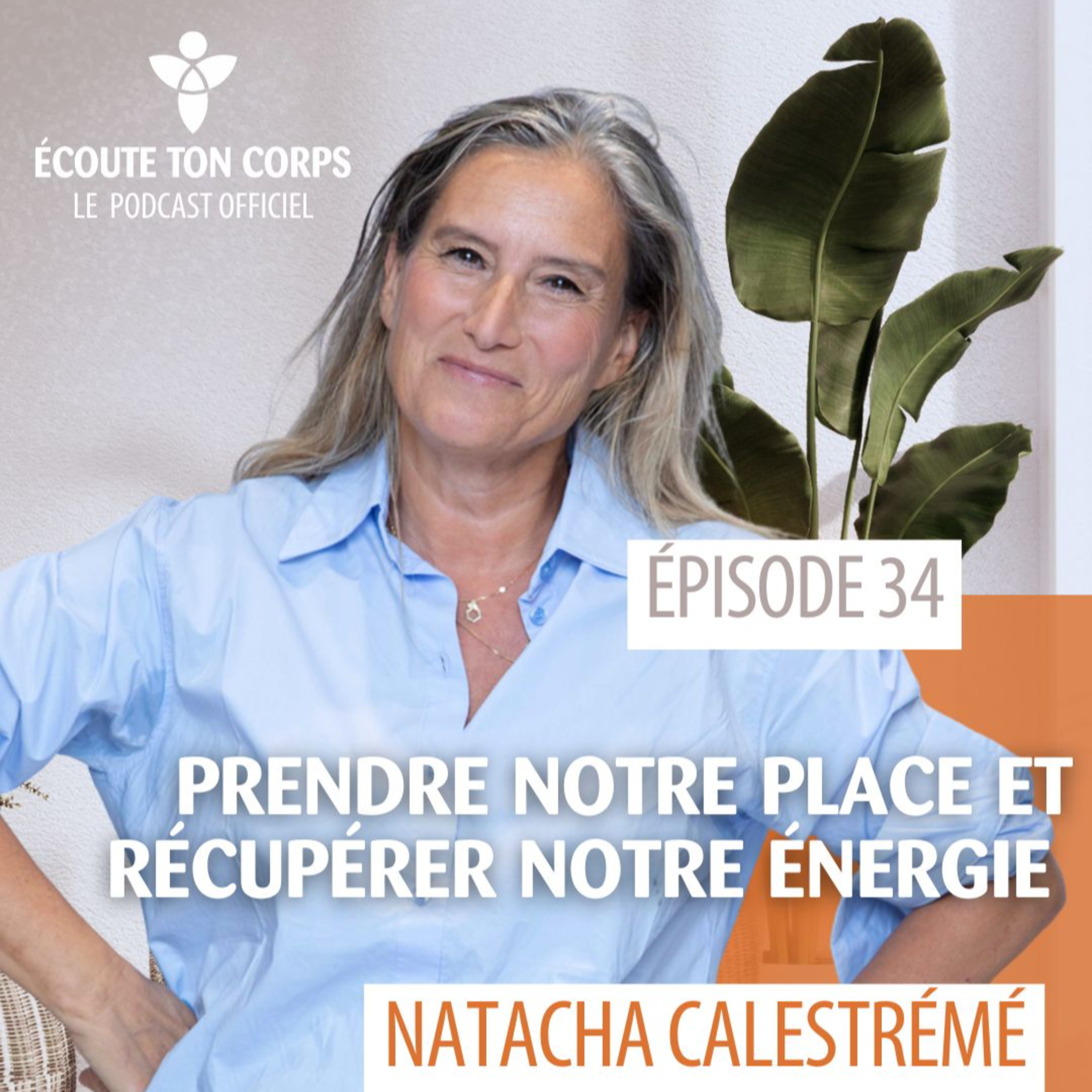 S1E34 : Prendre notre place et récupérer notre énergie avec Natacha Calestrémé 
