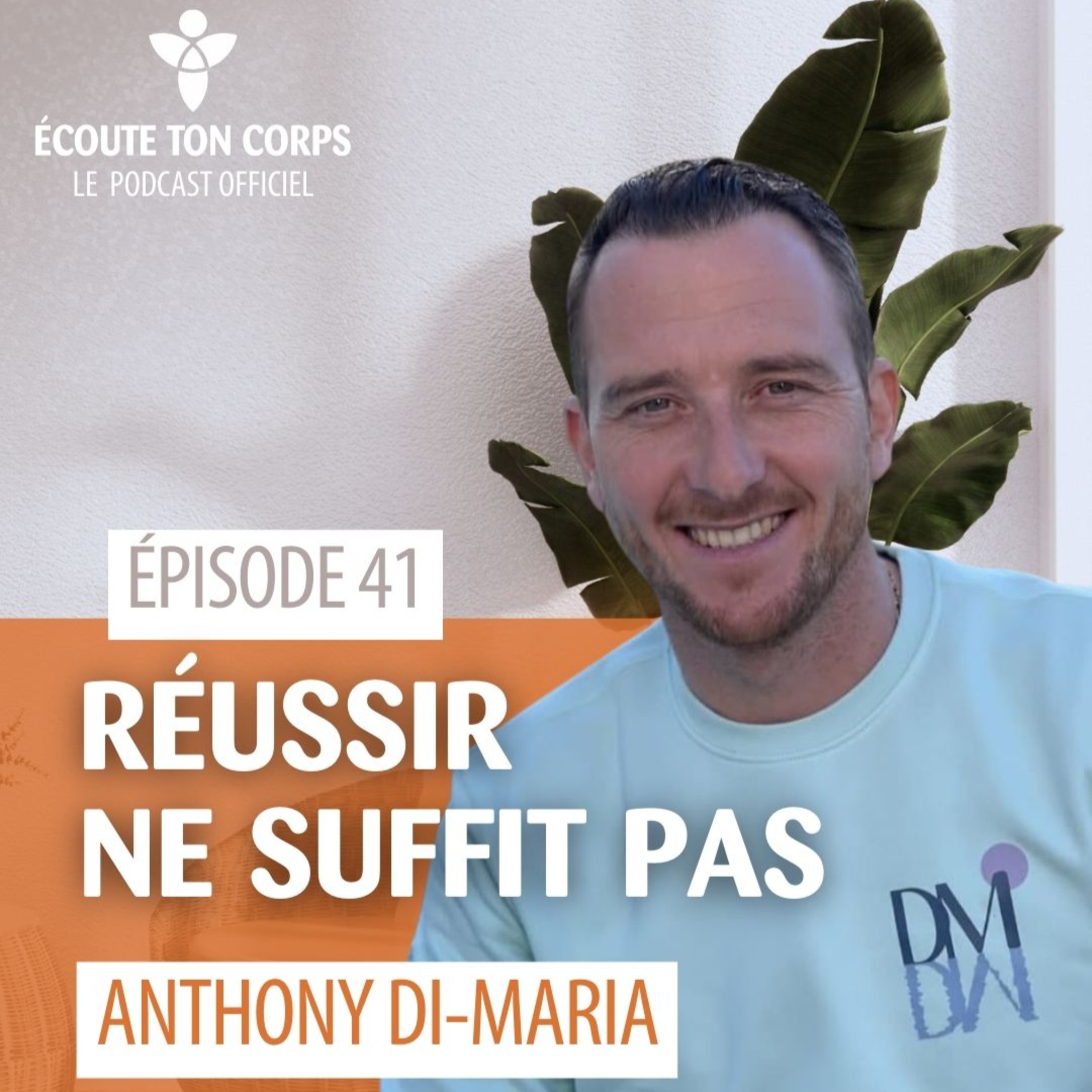 S1E41 – Réussir ne suffit pas, avec Anthony Di Maria