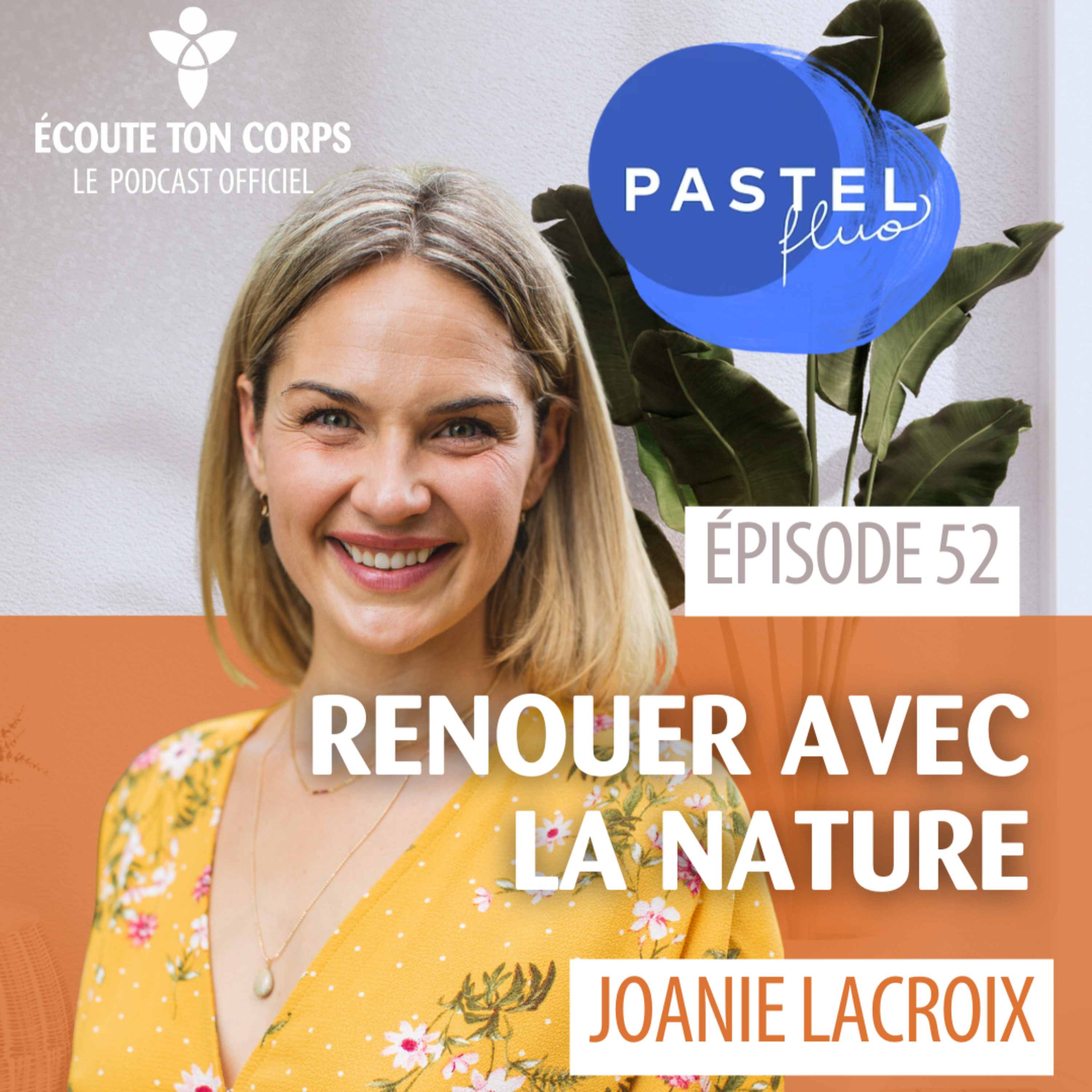 S2E52 - Renouer avec la Nature (avec Joanie Lacroix)