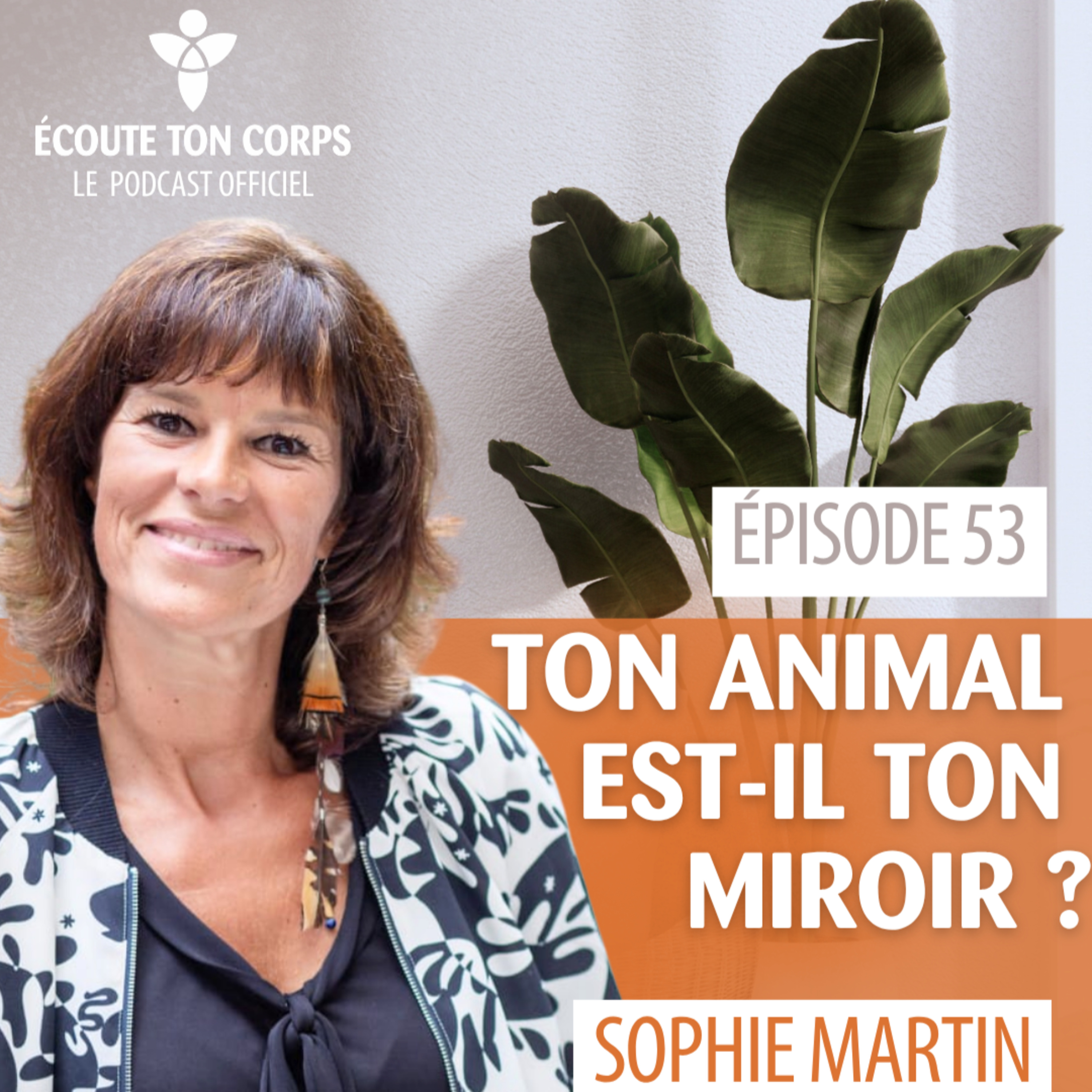 S2E53 – Ton animal est-il ton miroir ? avec Sophie Martin