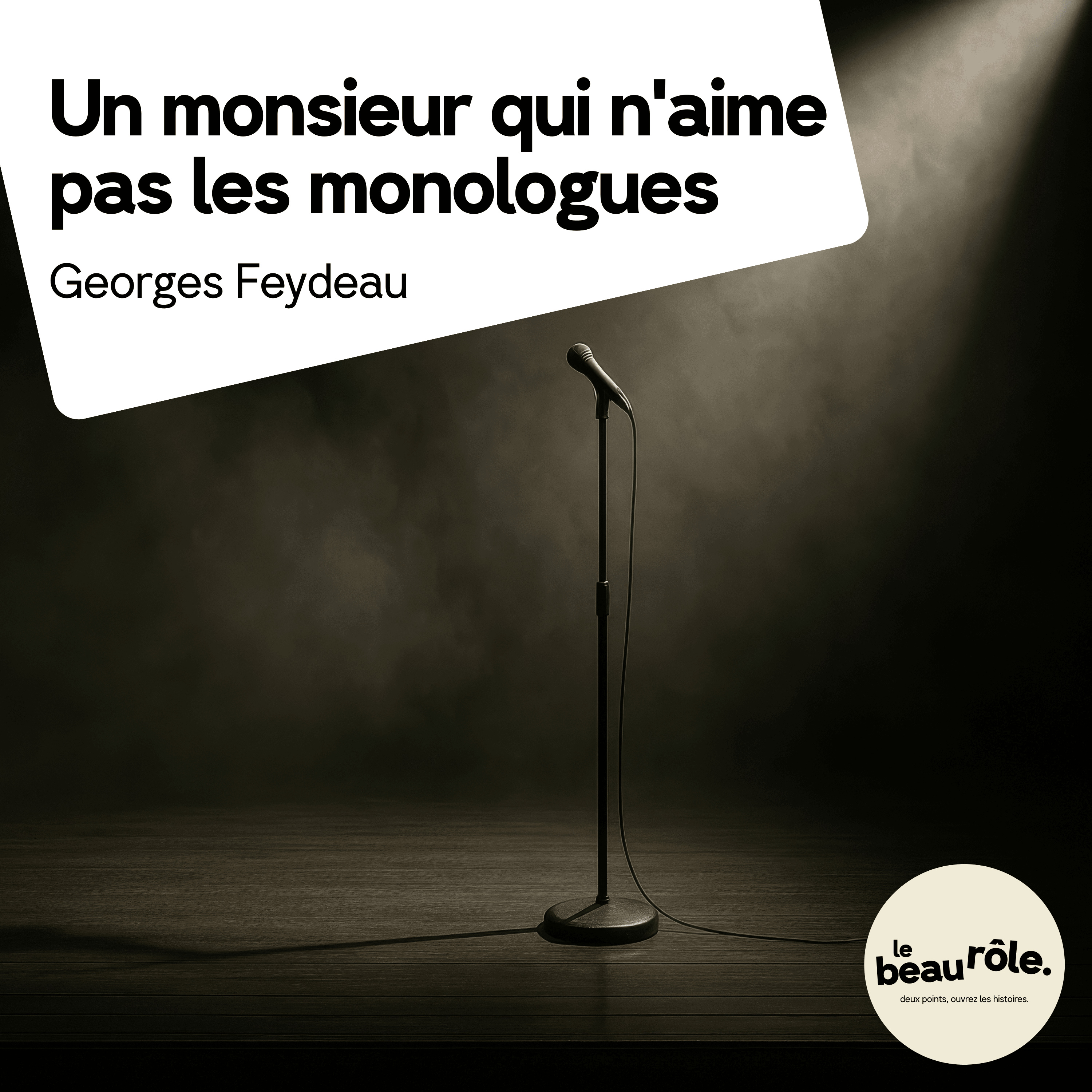 Un monsieur qui n'aime pas les monologues - Georges Feydeau