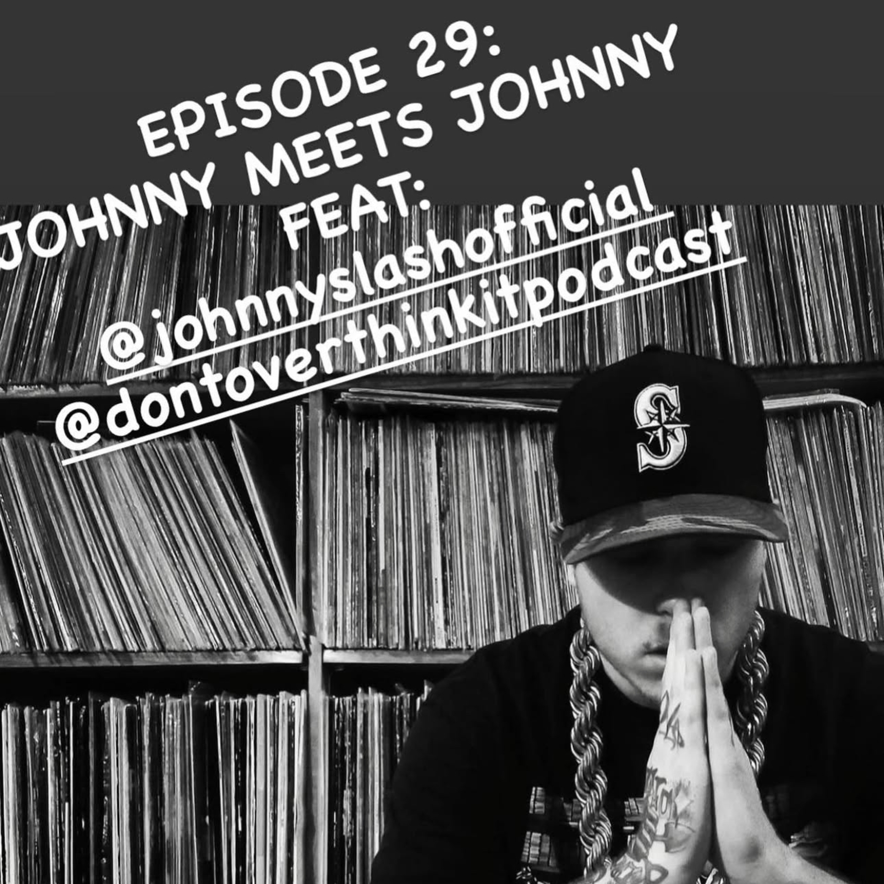 EPISODE 29: Johnny meets Johnny feat: @johnnyslashofficial episode artwork