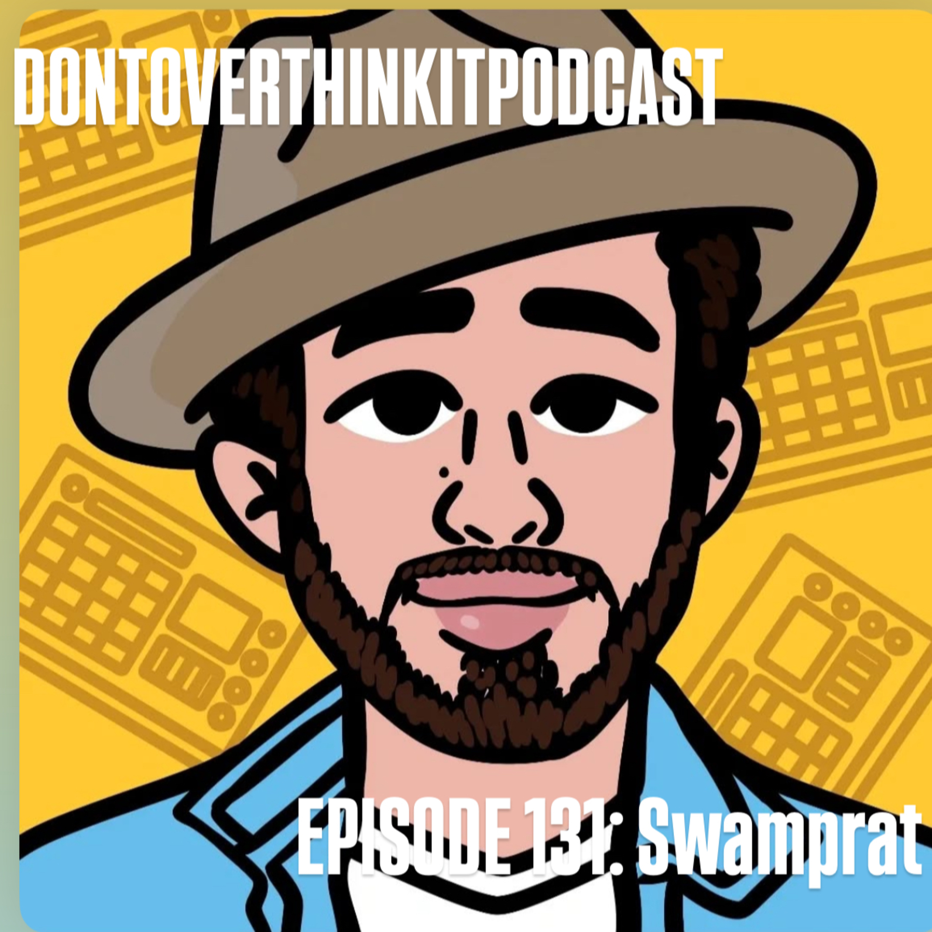 Episode 131: Beats Samples and Life Feat: SWAMPRAT episode artwork
