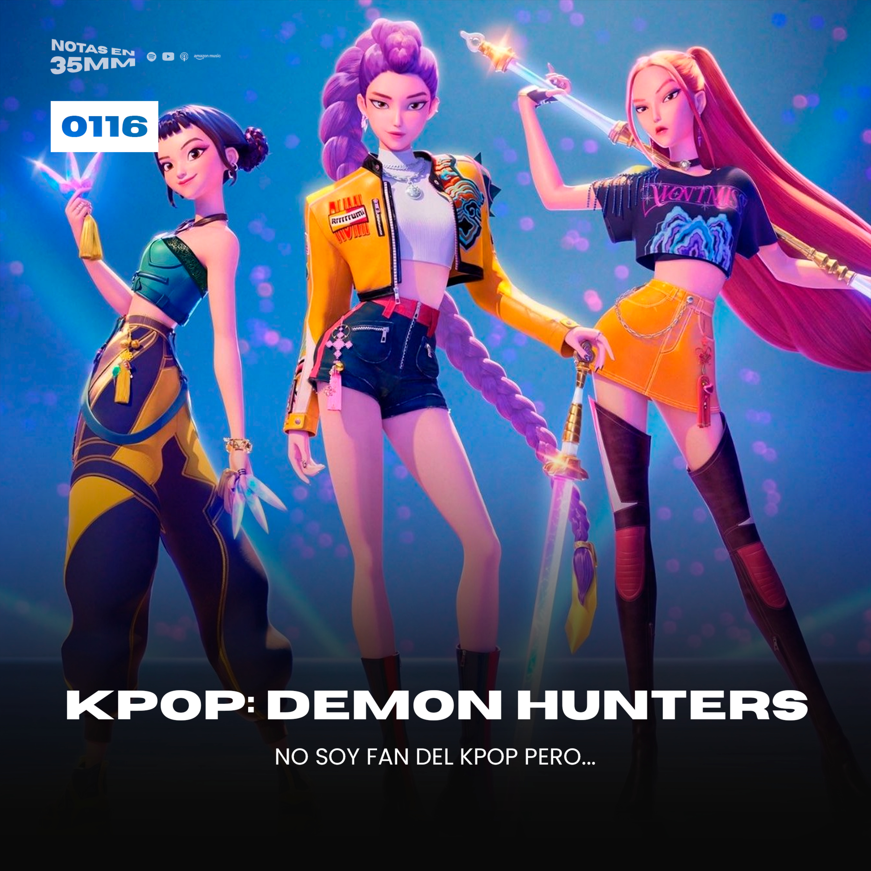 0116 | K-Pop Demon Hunters - No soy fan del K-Pop peeeeroo... episode artwork
