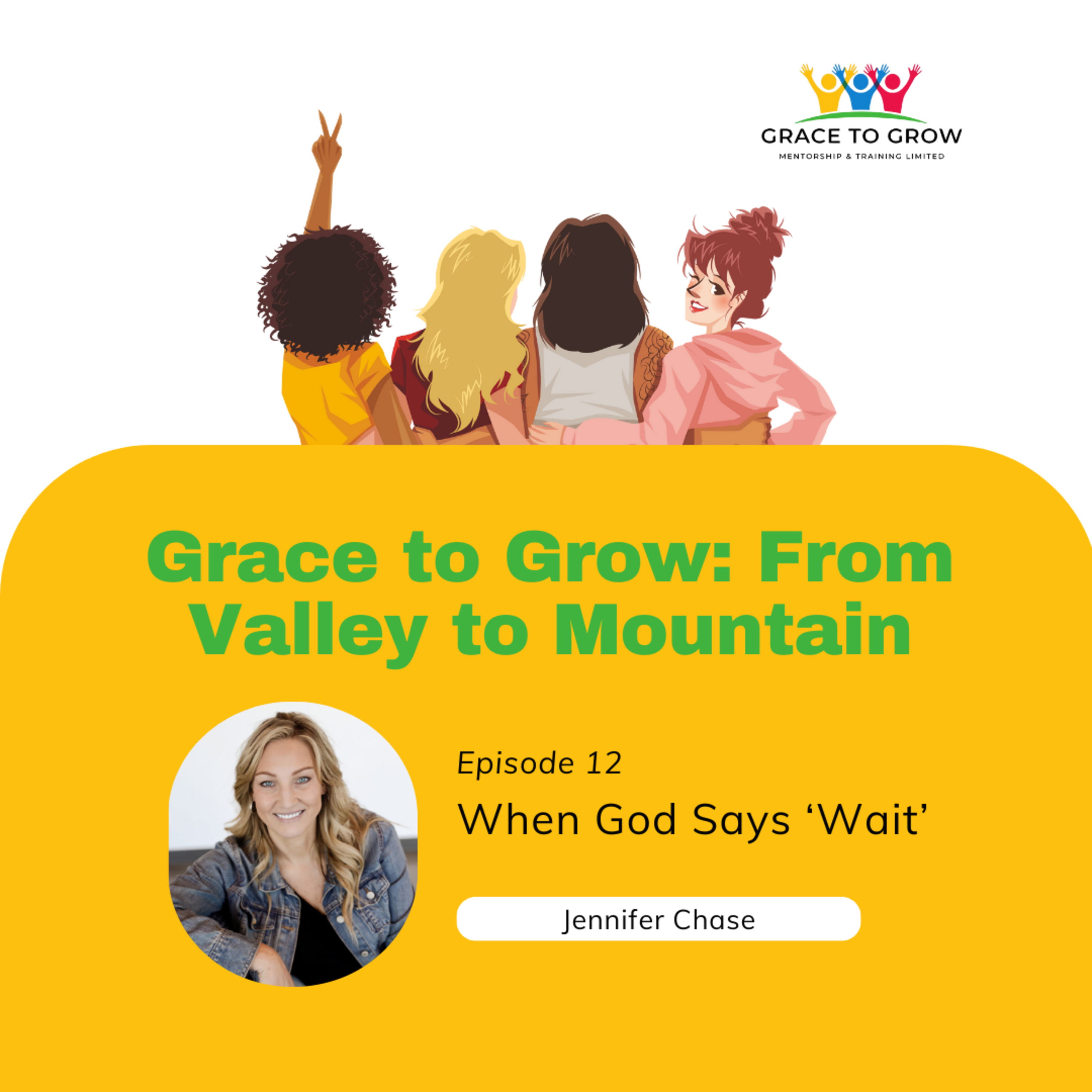 Grace to Grow: From Valley to Mountain