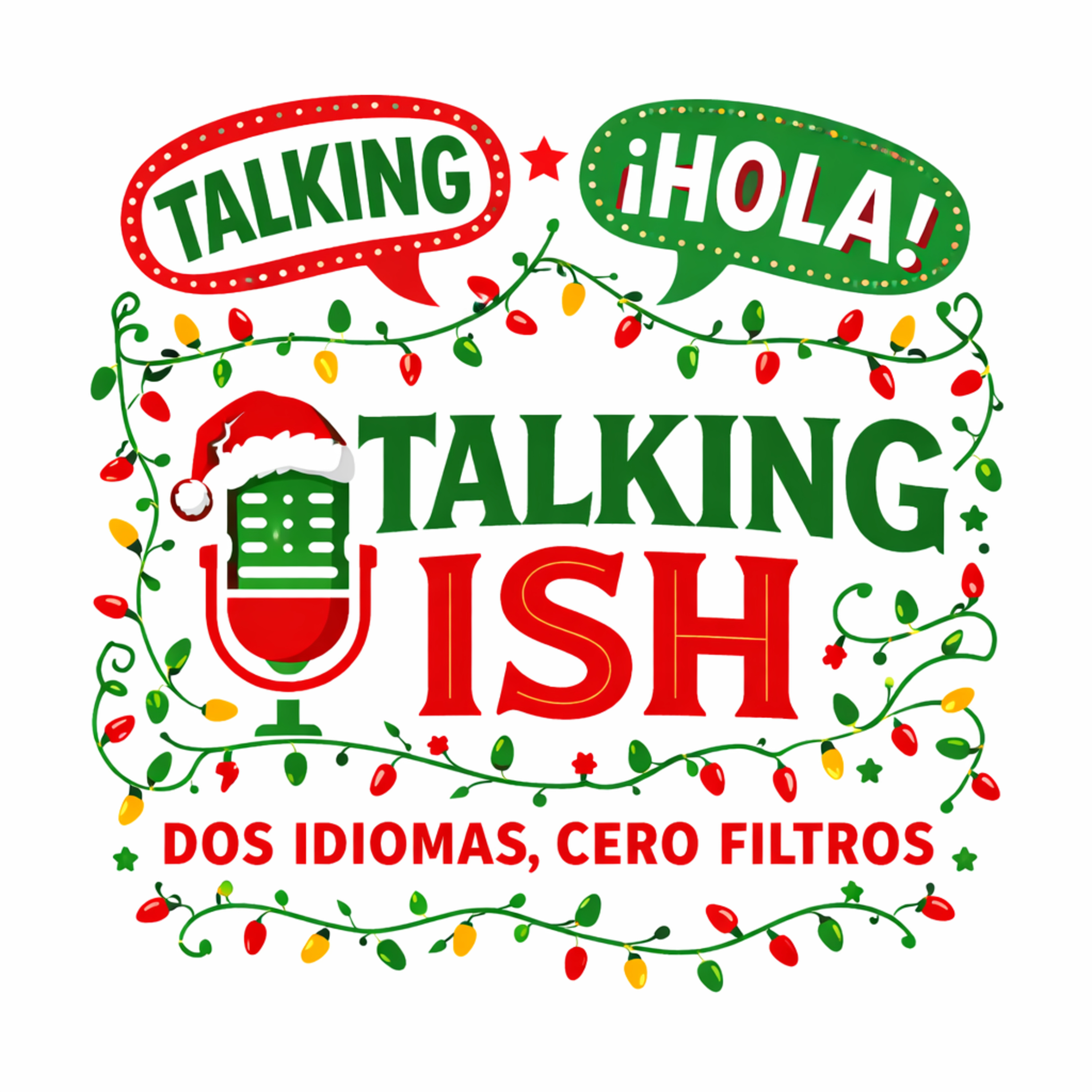 Talking Ish: Dos Idiomas, Cero Filtros