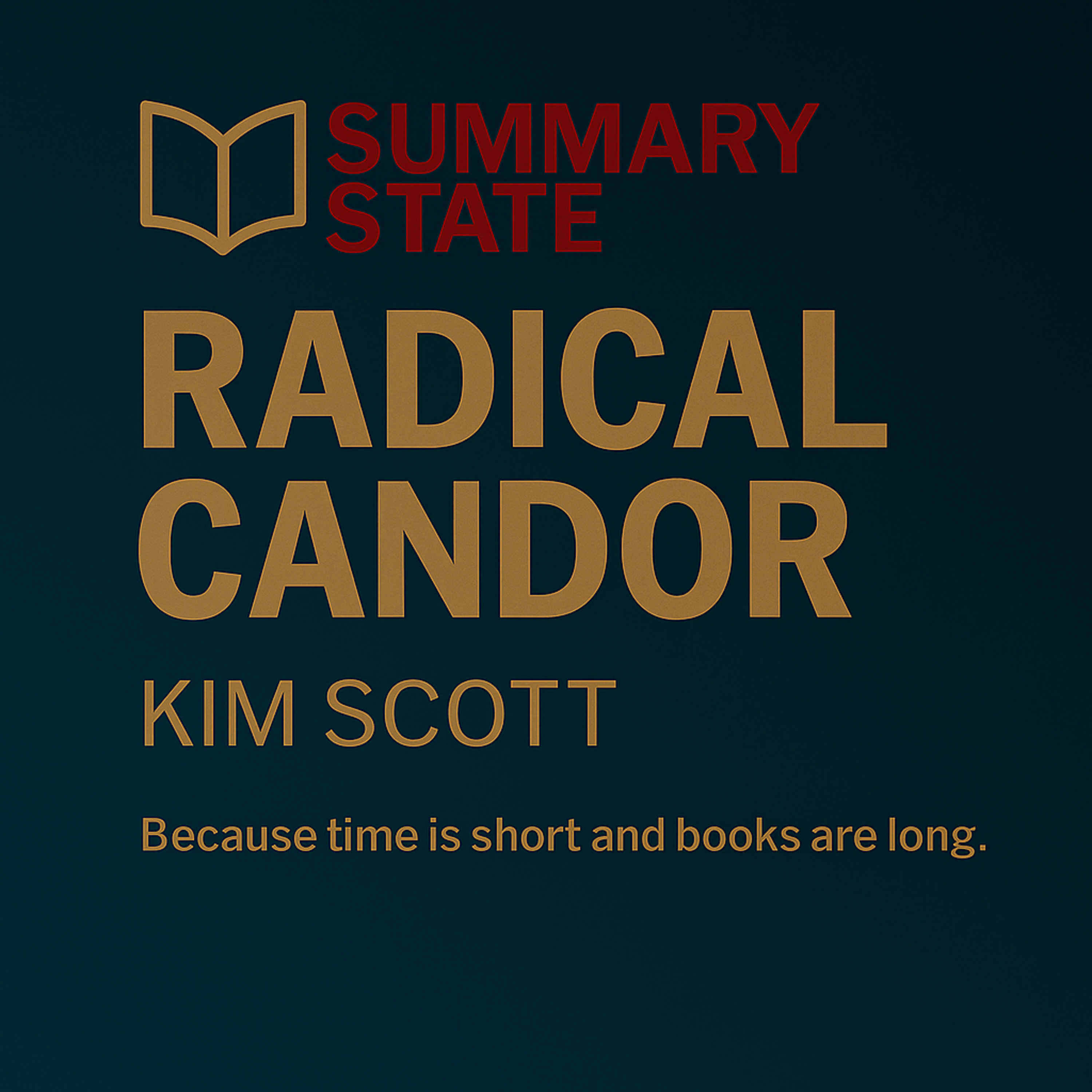 Radical Candor – Be a Kick-Ass Boss Without Losing Your Humanity
