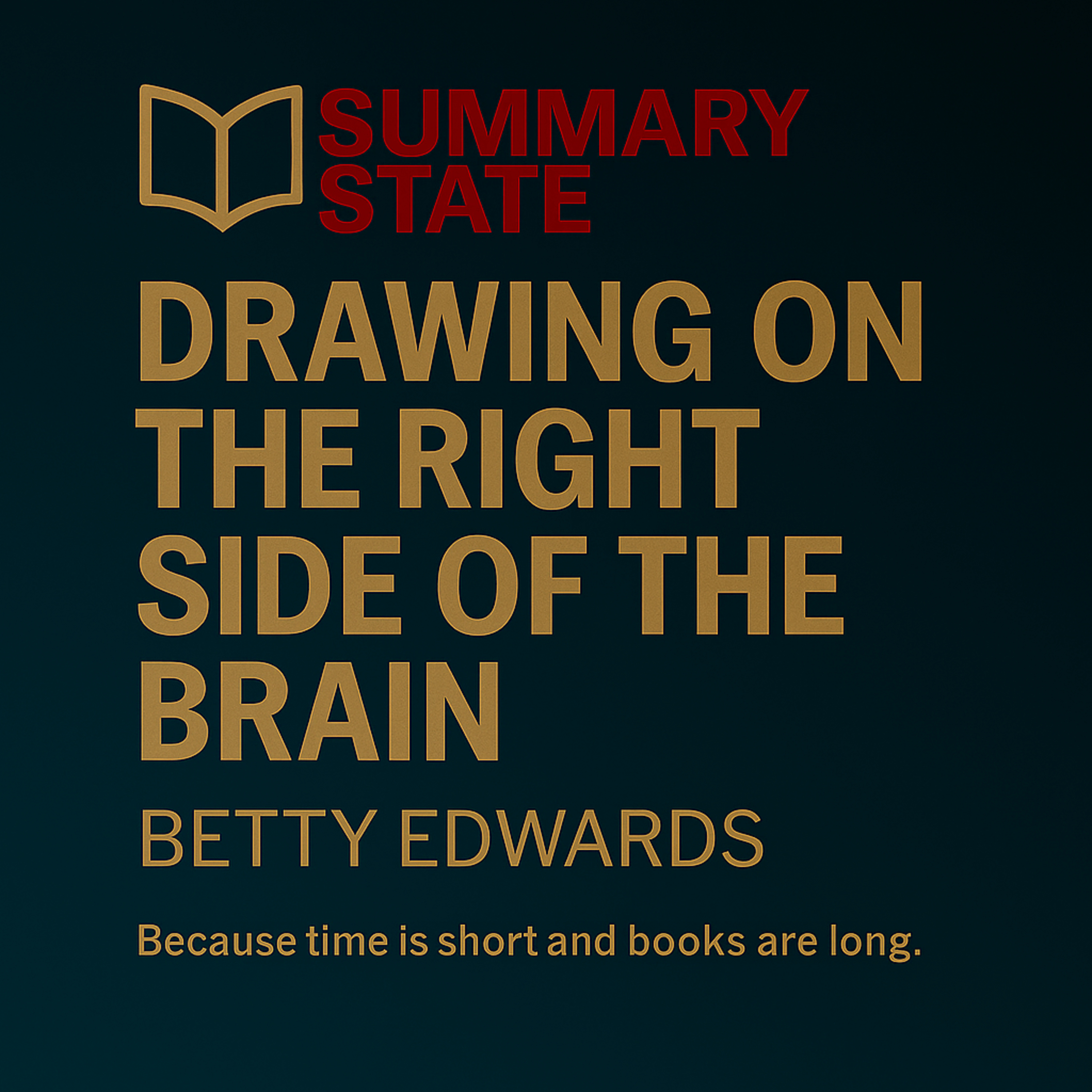 Drawing on the Right Side of the Brain – Learn to See, Then to Draw