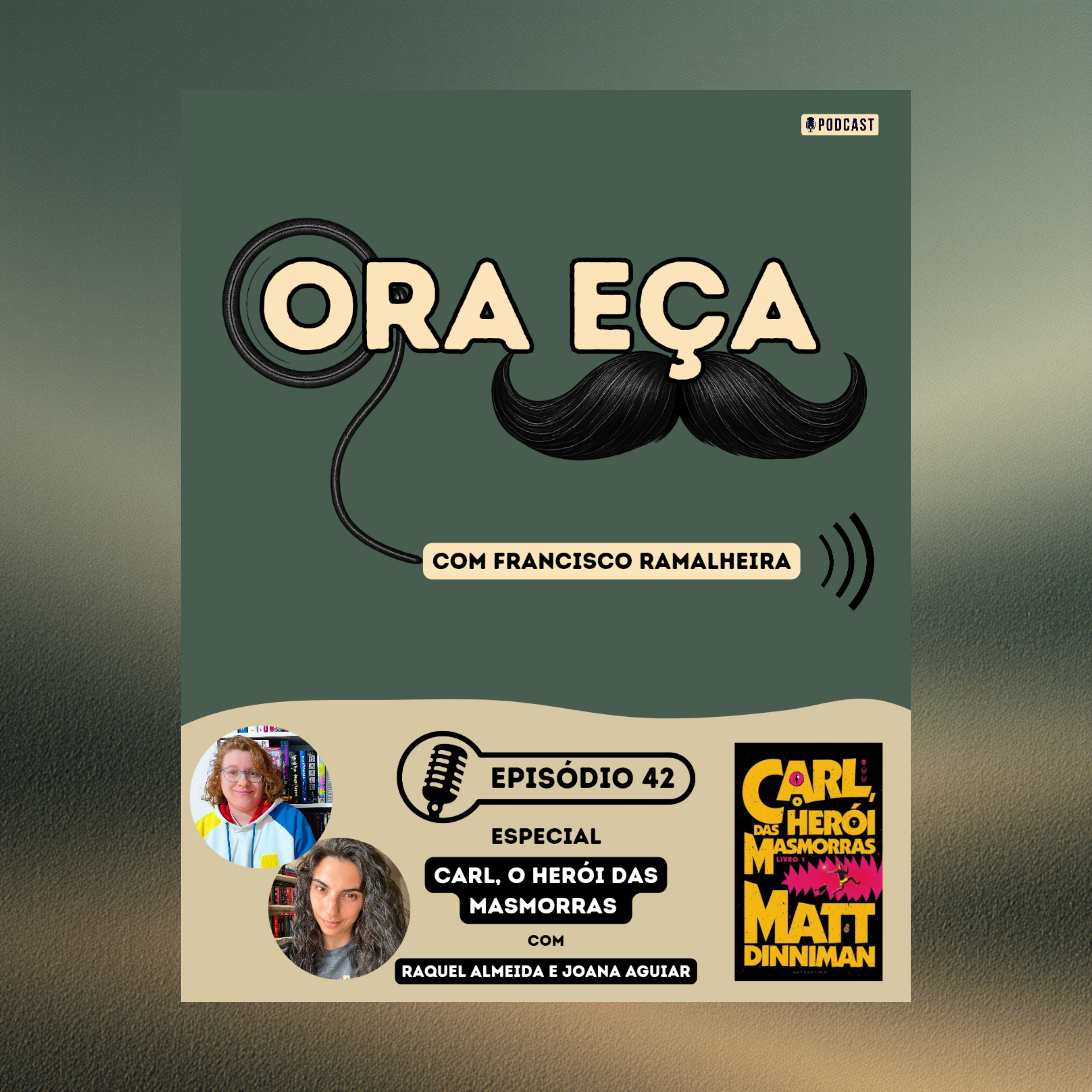 42- Ora Eça, Carl, o Herói das Masmorras! Com Raquel Almeida e Joana Aguiar.