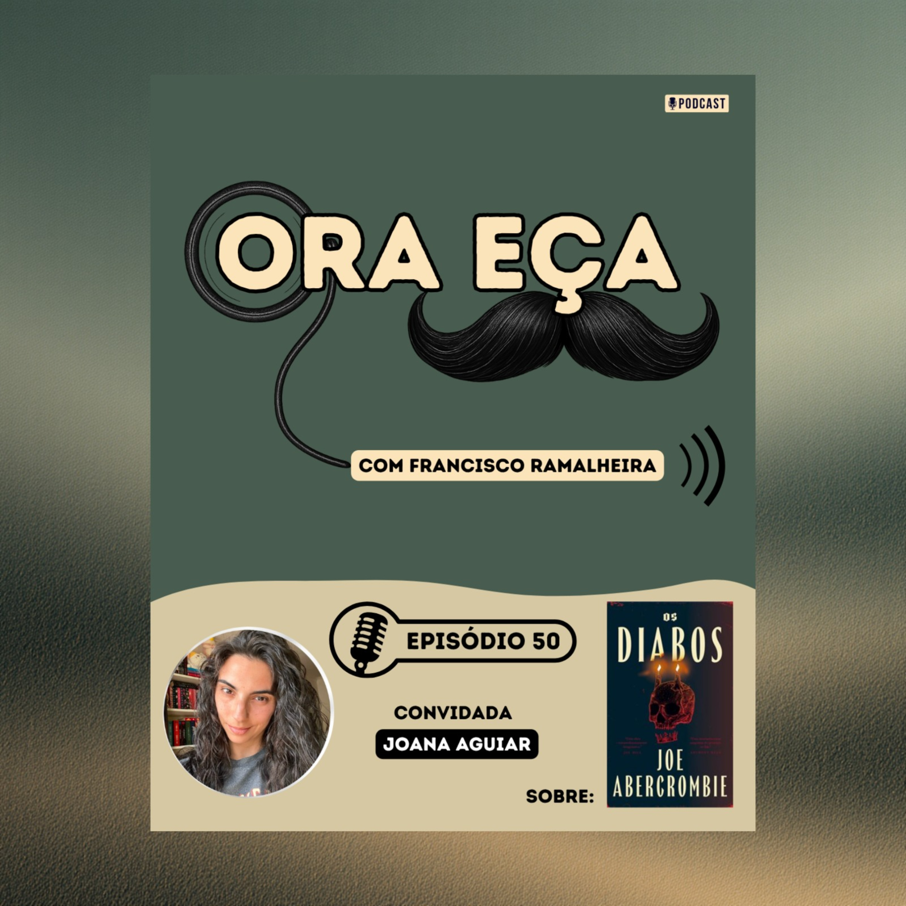 50- Ora Eça, Diabos (Joe Abercrombie)! Com Joana Aguiar