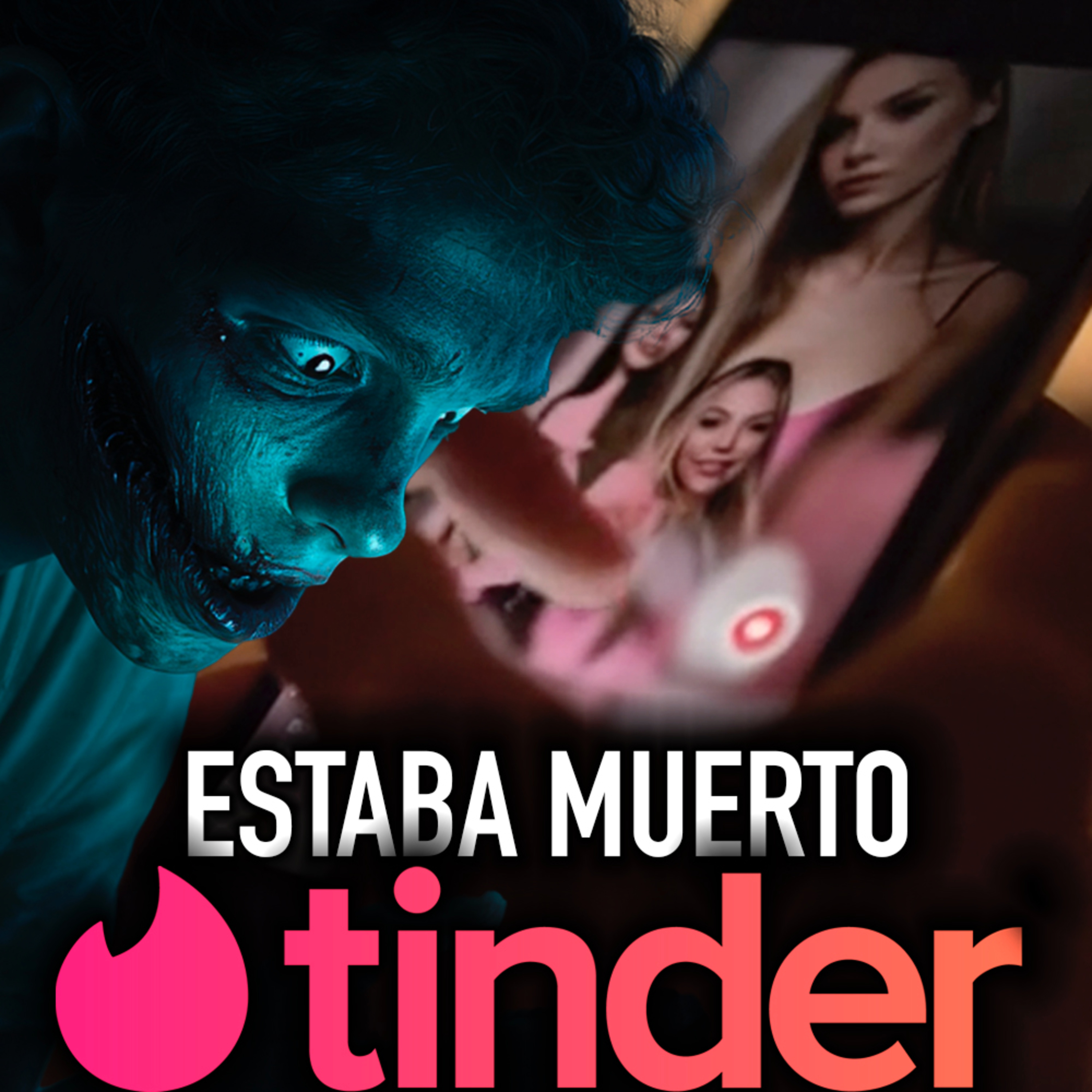 Historias Jamás Contadas de Tinder y Apps de Citas | Hablé con el Muerto de TINDER |  episode artwork