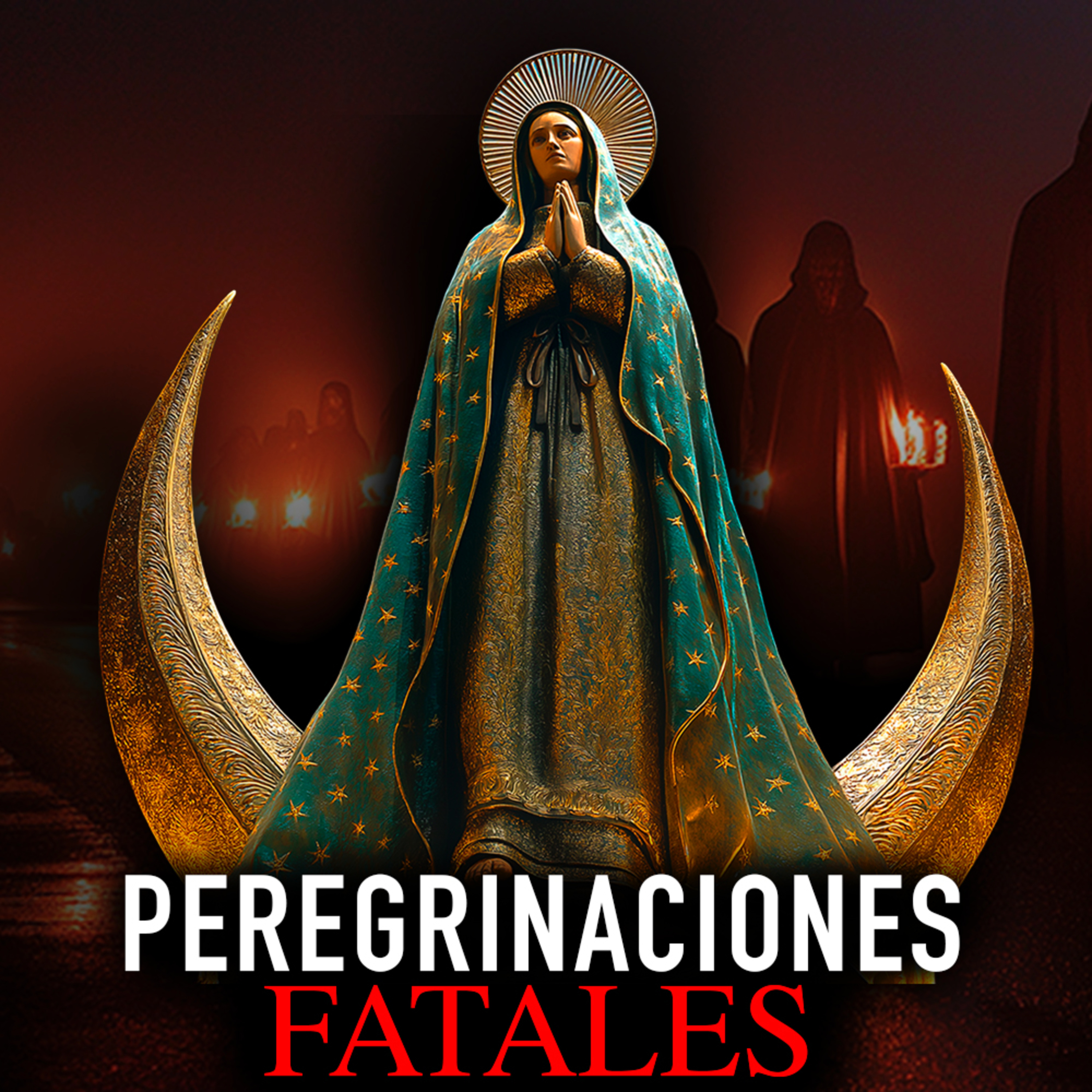 Peregrinaciones FATALES a la Basílica de Guadalupe, VIRGENES que lloran Sangre e Iglesias Malditas. episode artwork