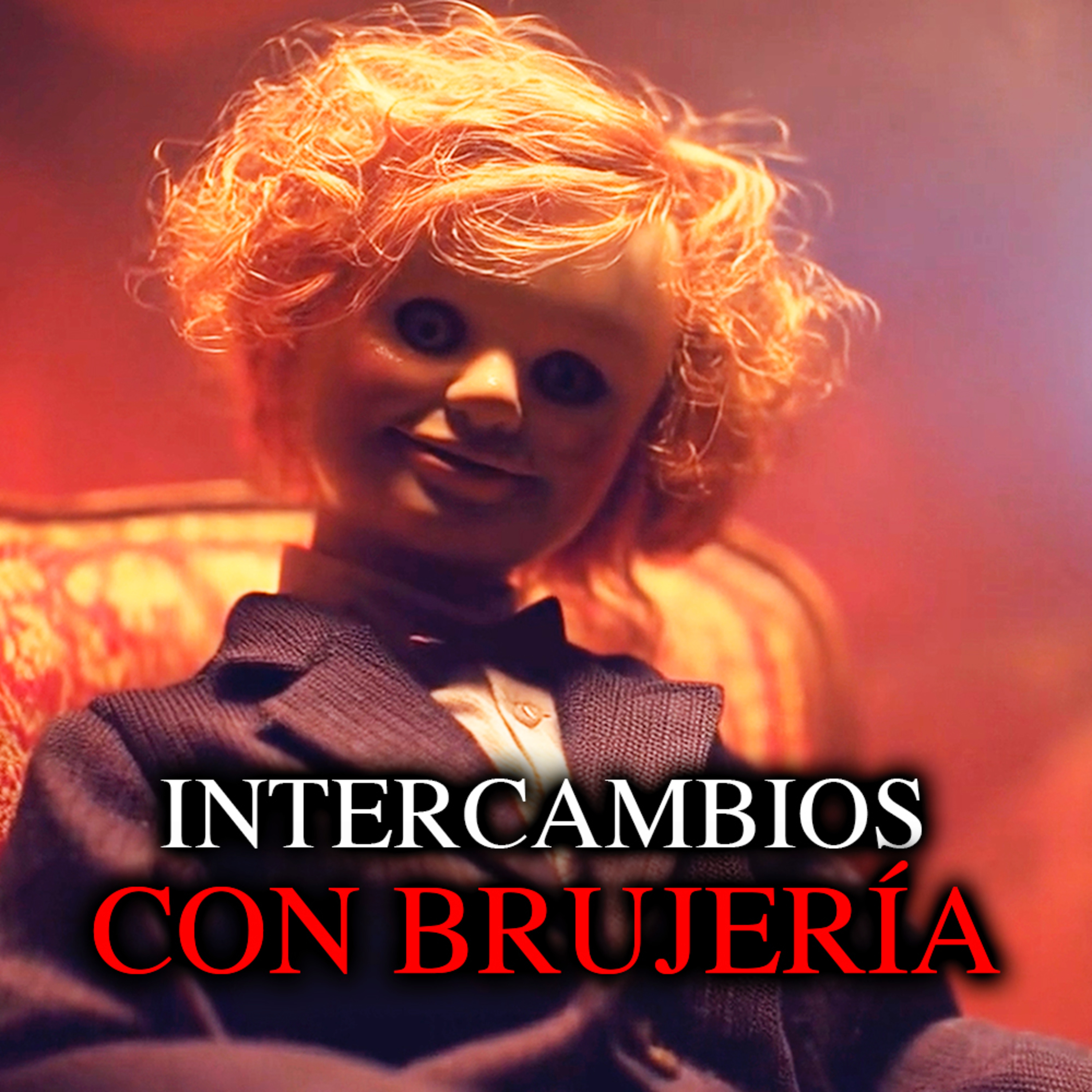 El Intercambio MALDITO, Duendes Retorcidos y Muñecos Embrujados episode artwork