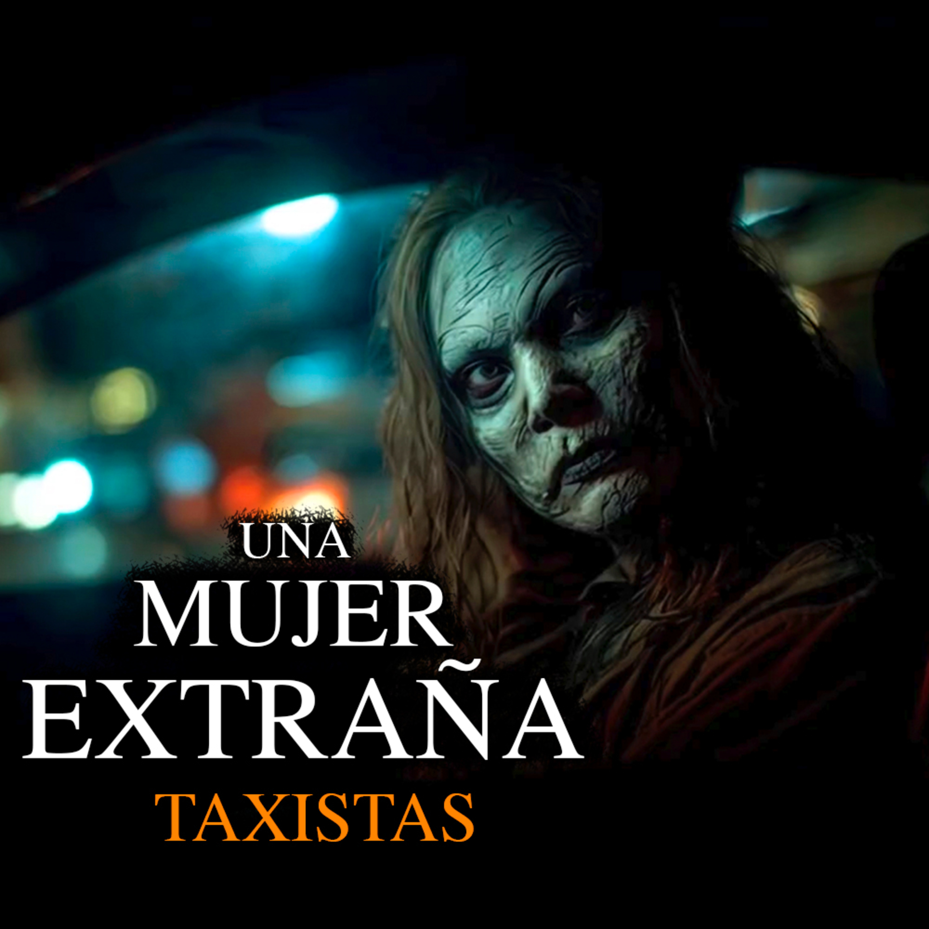 UNA MUJER MUY EXTRAÑA | Historias de Horror Siniestro - Historias de Taxistas