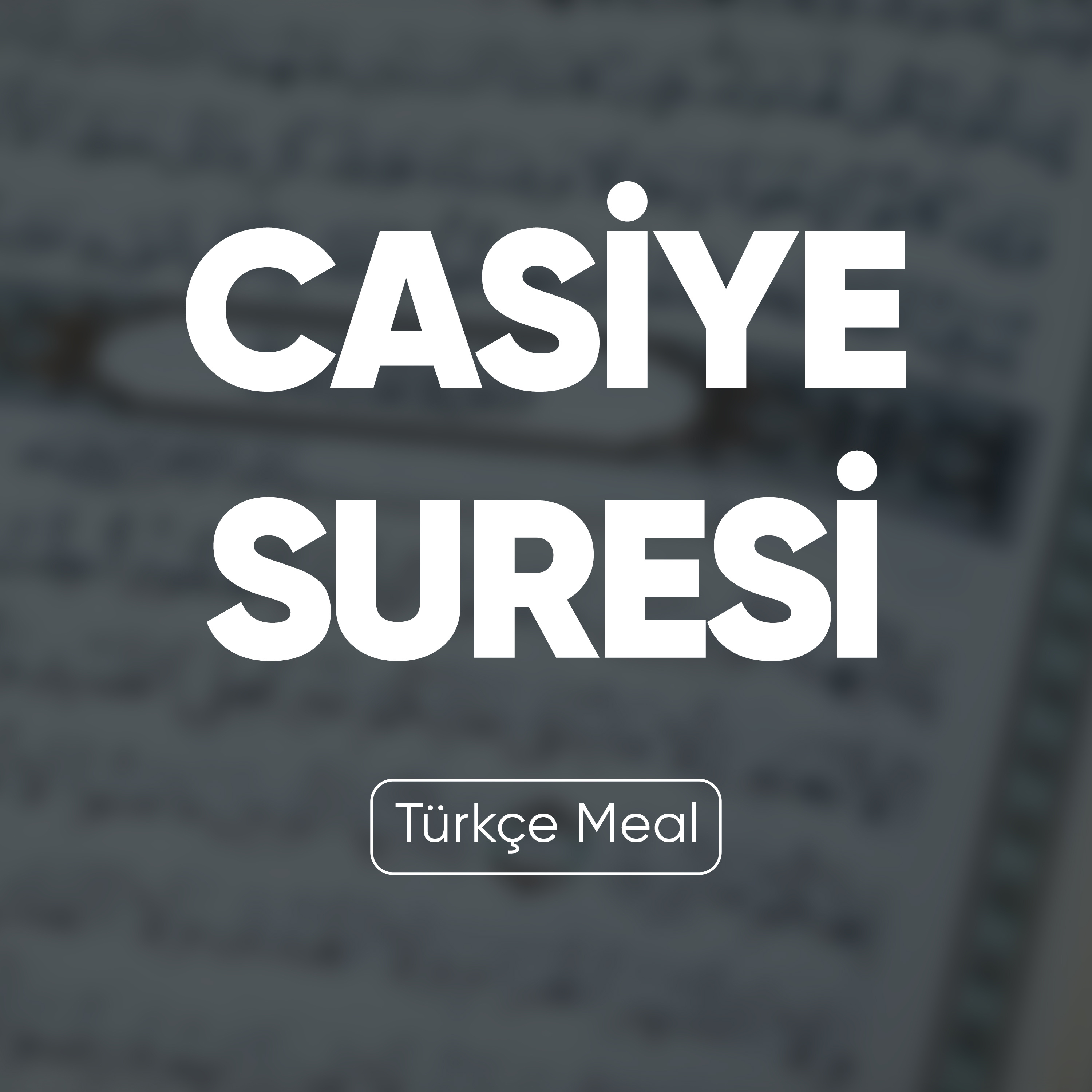 Casiye Suresi | Kuran Dinle (Türkçe Meal)