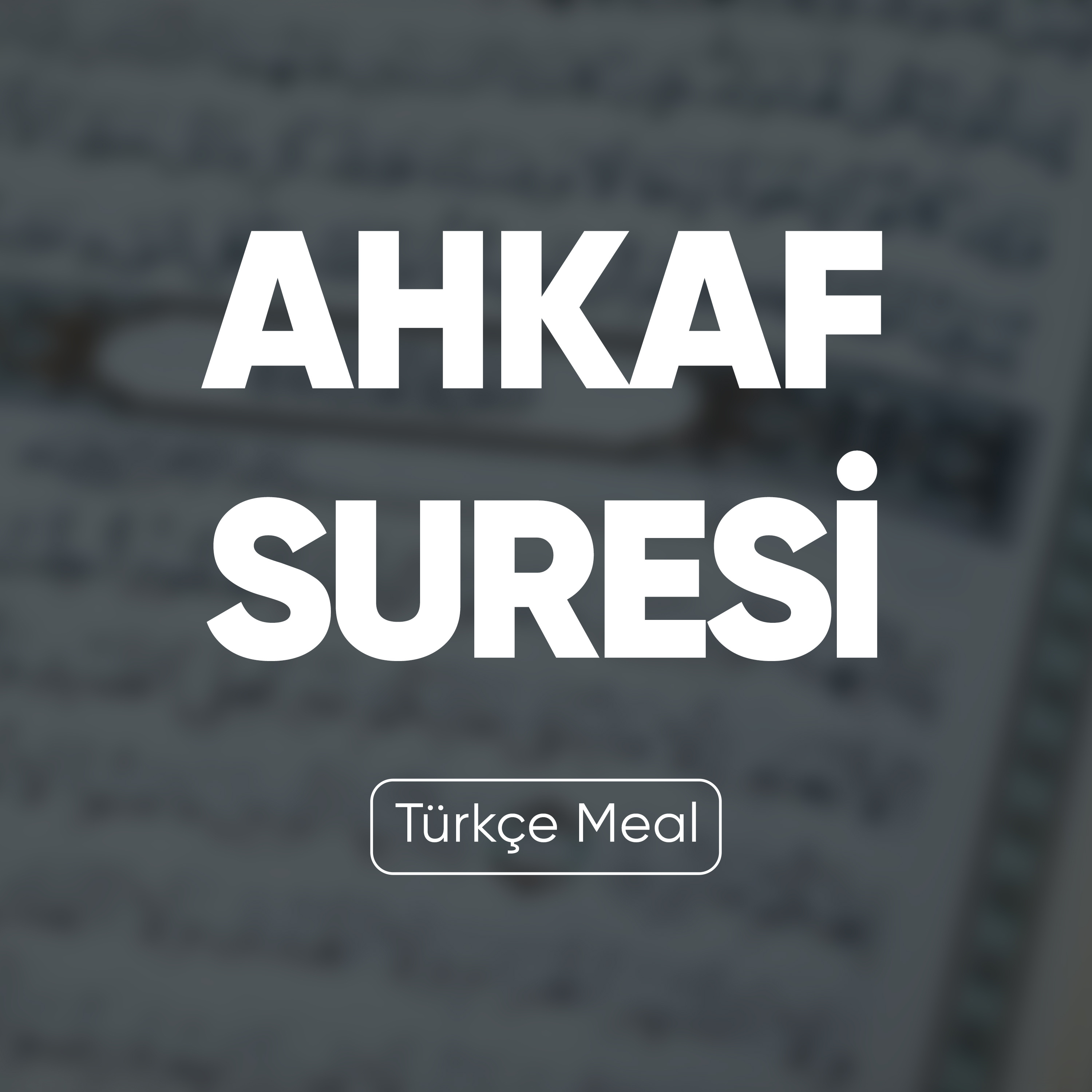 Ahkaf Suresi | Kuran Dinle (Türkçe Meal)