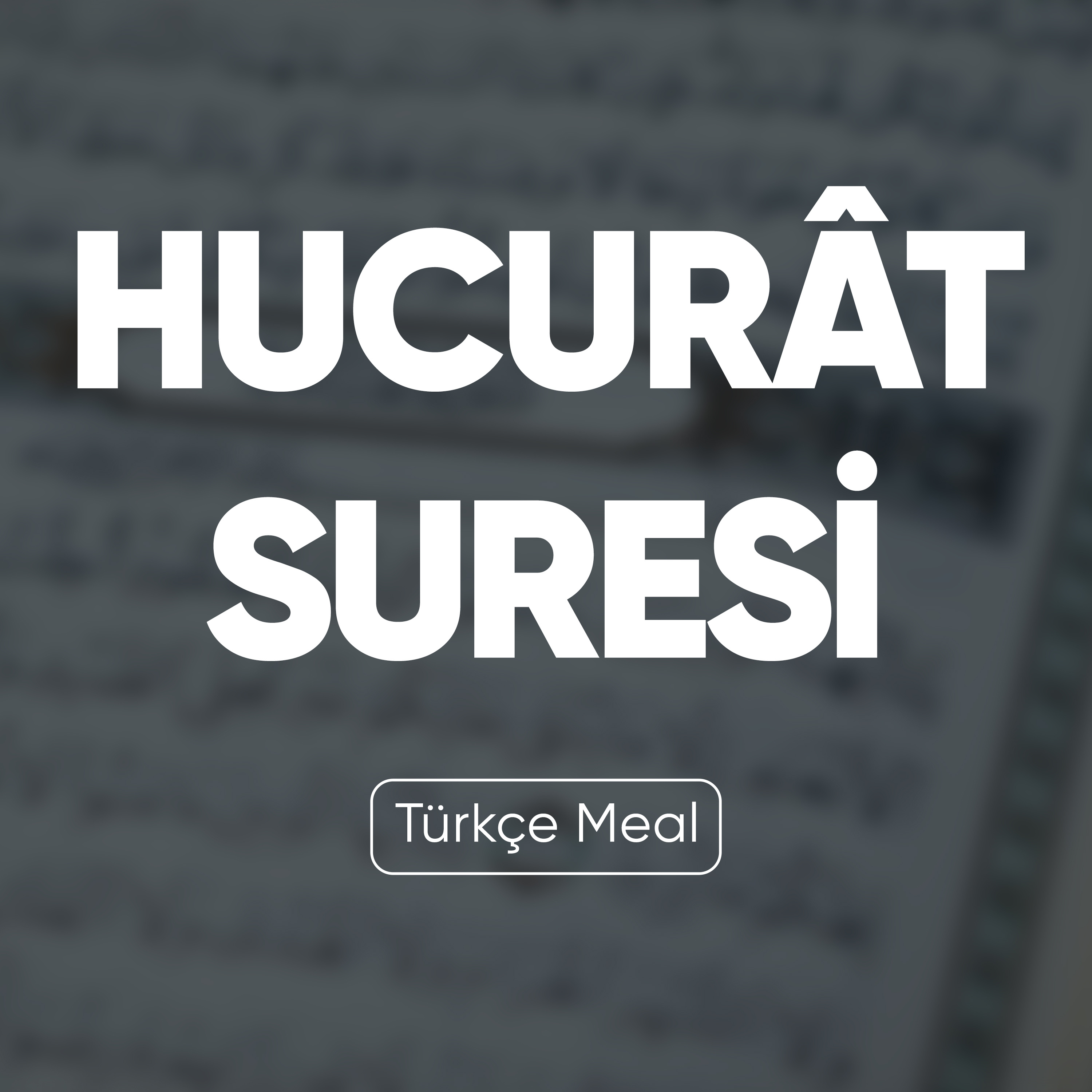 Hucurât Suresi | Kuran Dinle (Türkçe Meal)