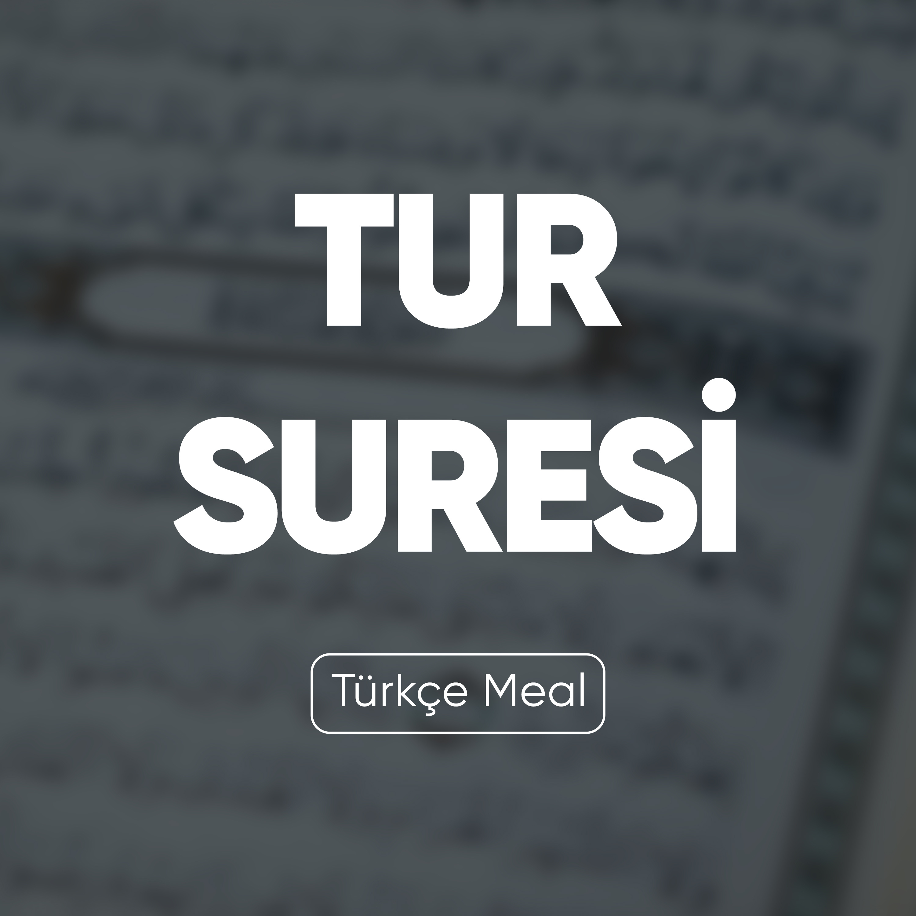 Tur Suresi | Kuran Dinle (Türkçe Meal)