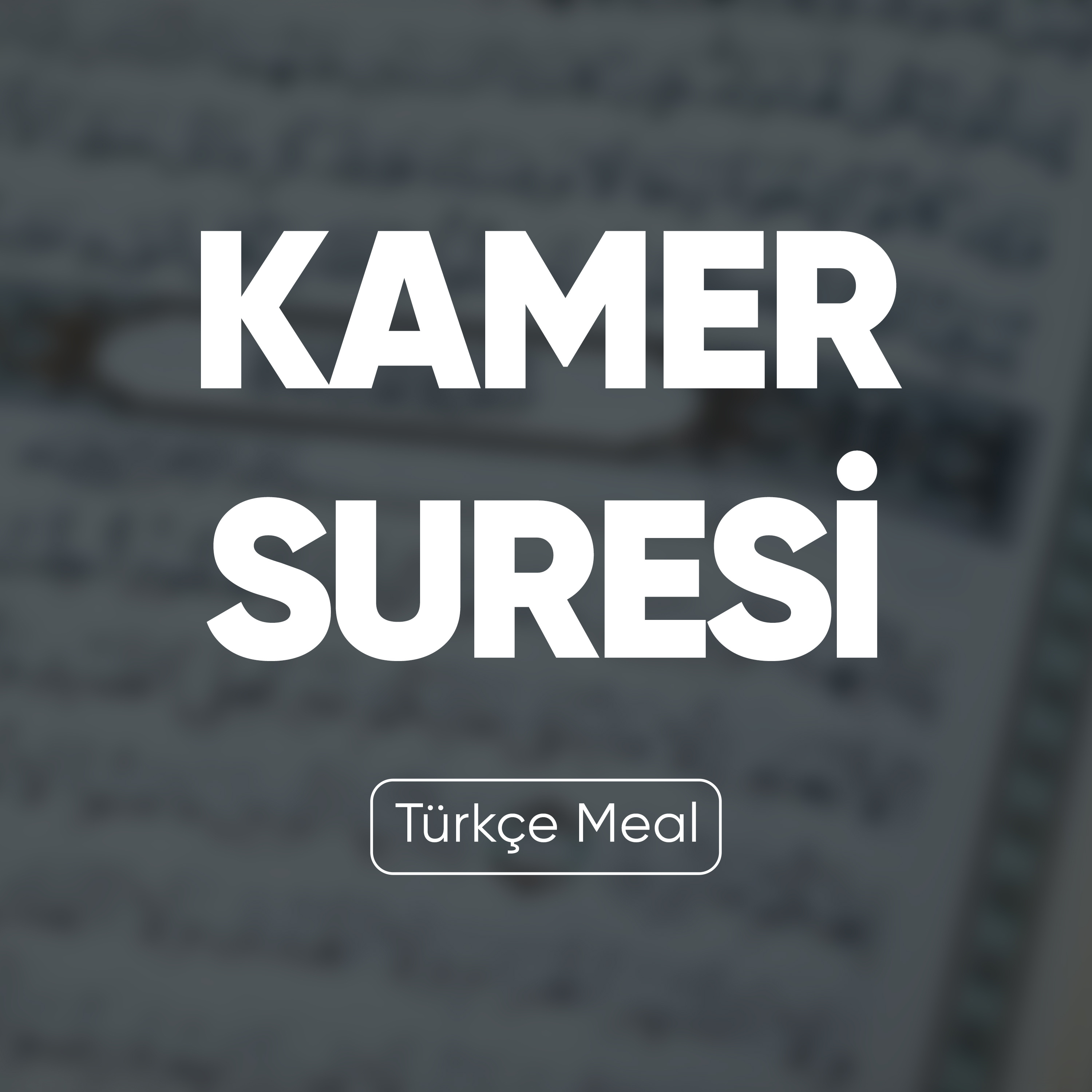 Kamer Suresi | Kuran Dinle (Türkçe Meal)