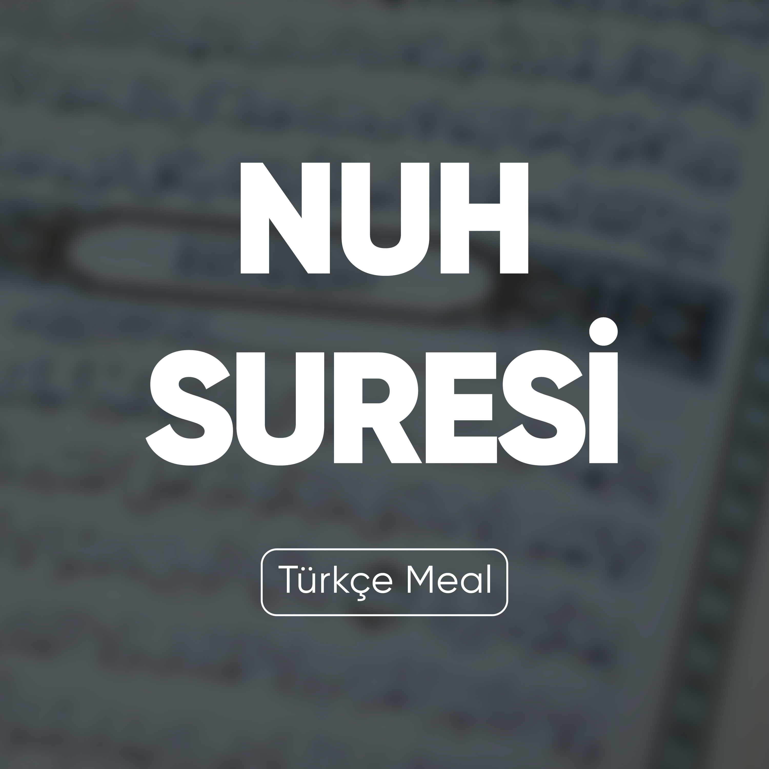 Nuh Suresi | Kuran Dinle (Türkçe Meal)