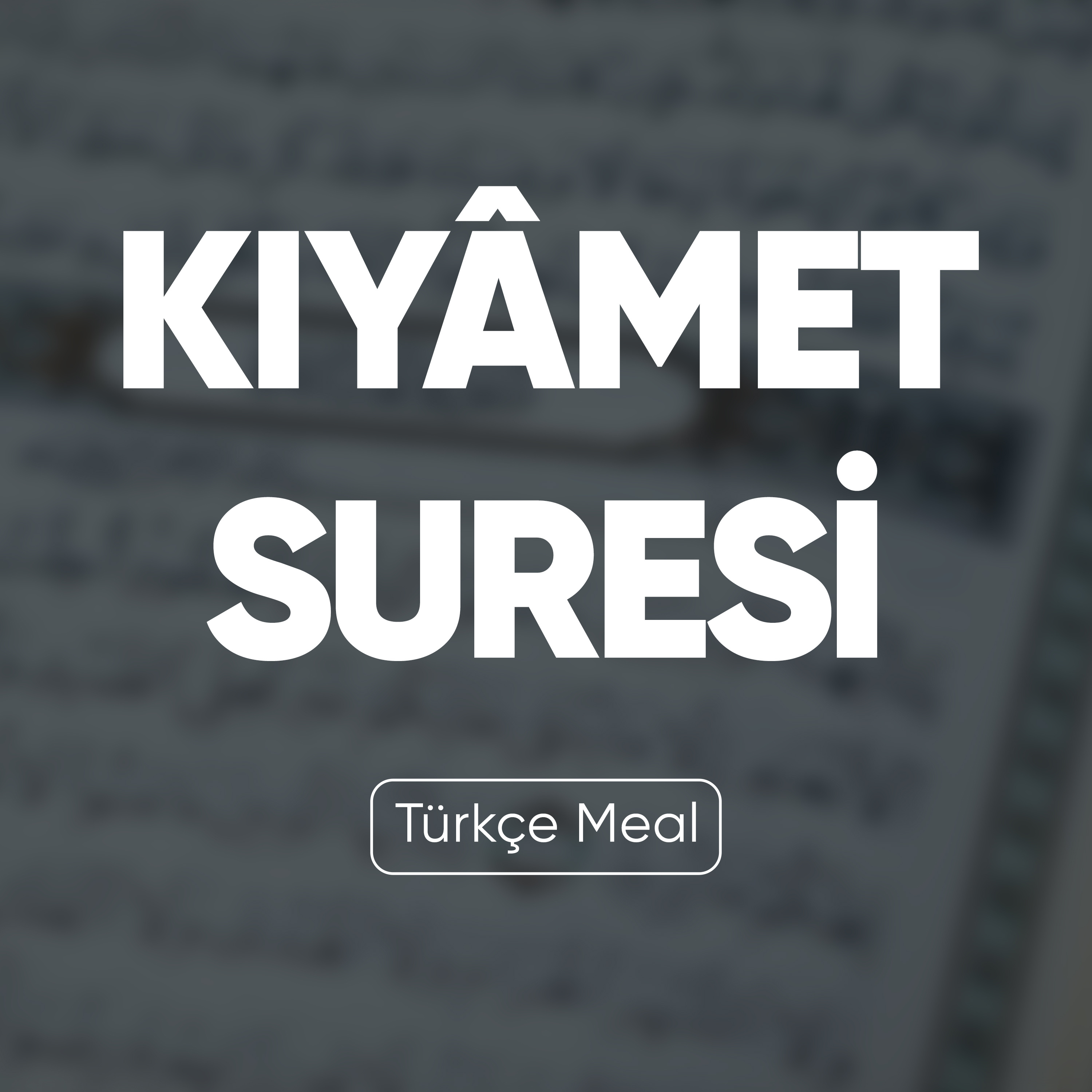 Kıyâmet Suresi | Kuran Dinle (Türkçe Meal)
