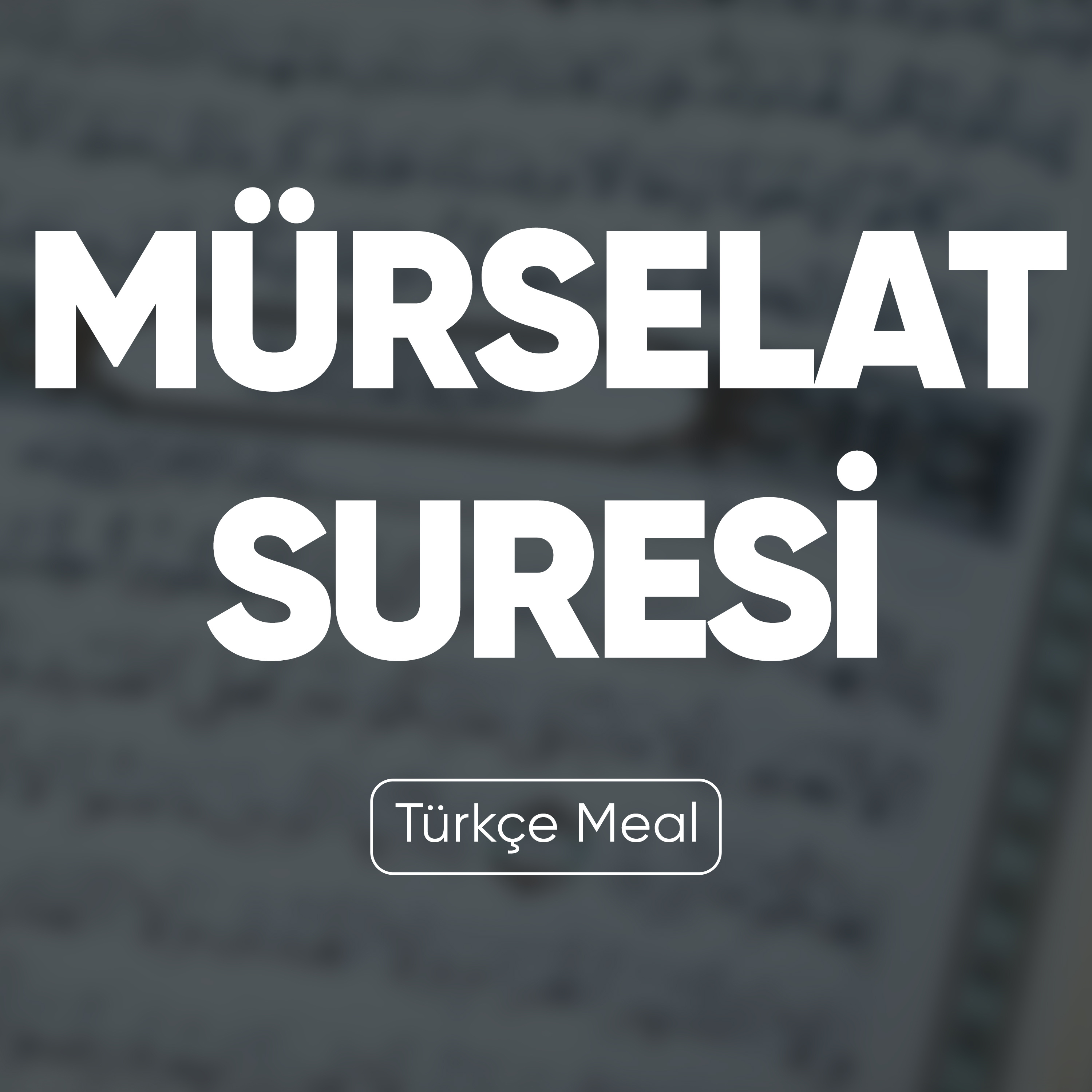 Mürselat Suresi | Kuran Dinle (Türkçe Meal)