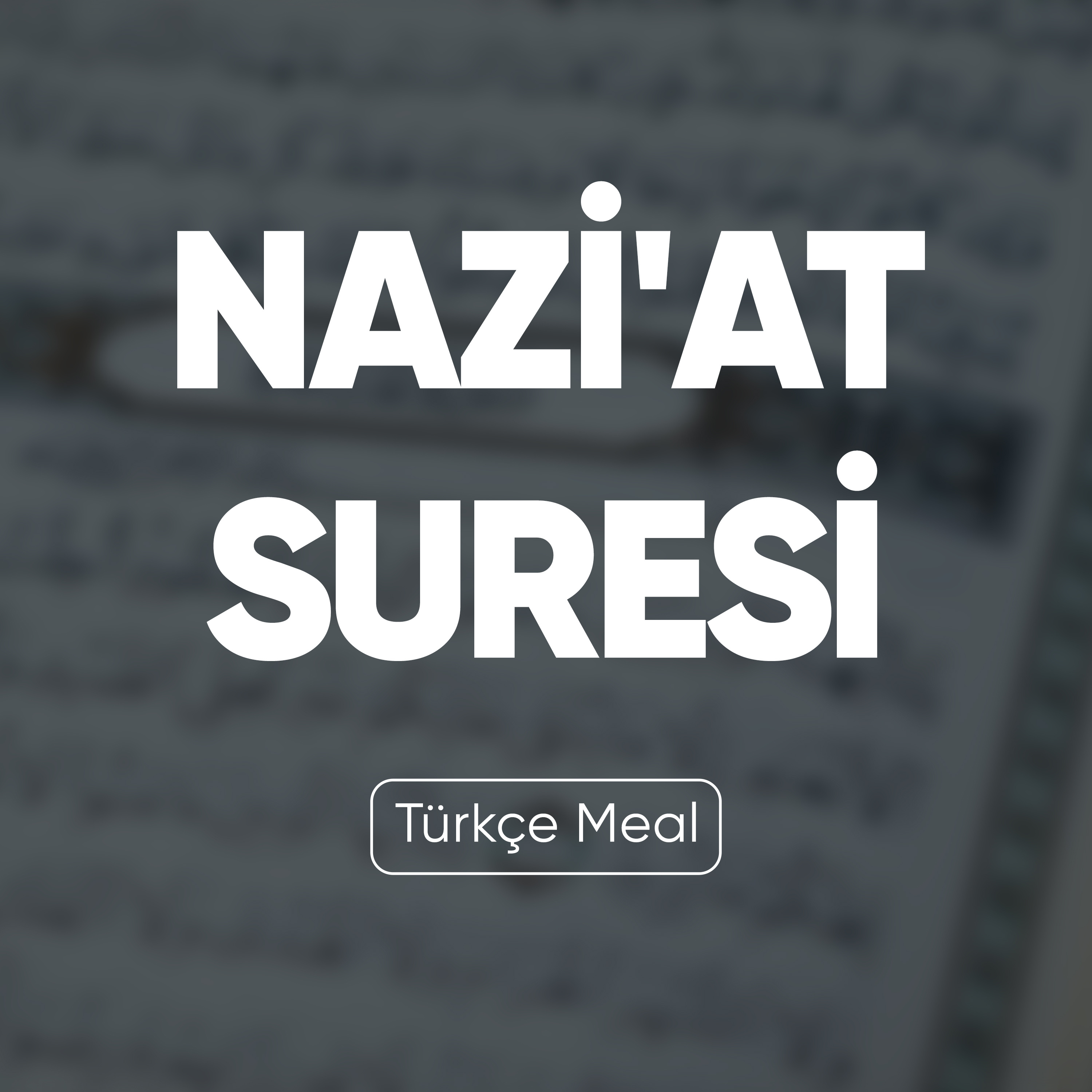 Nazi'at Suresi | Kuran Dinle (Türkçe Meal)