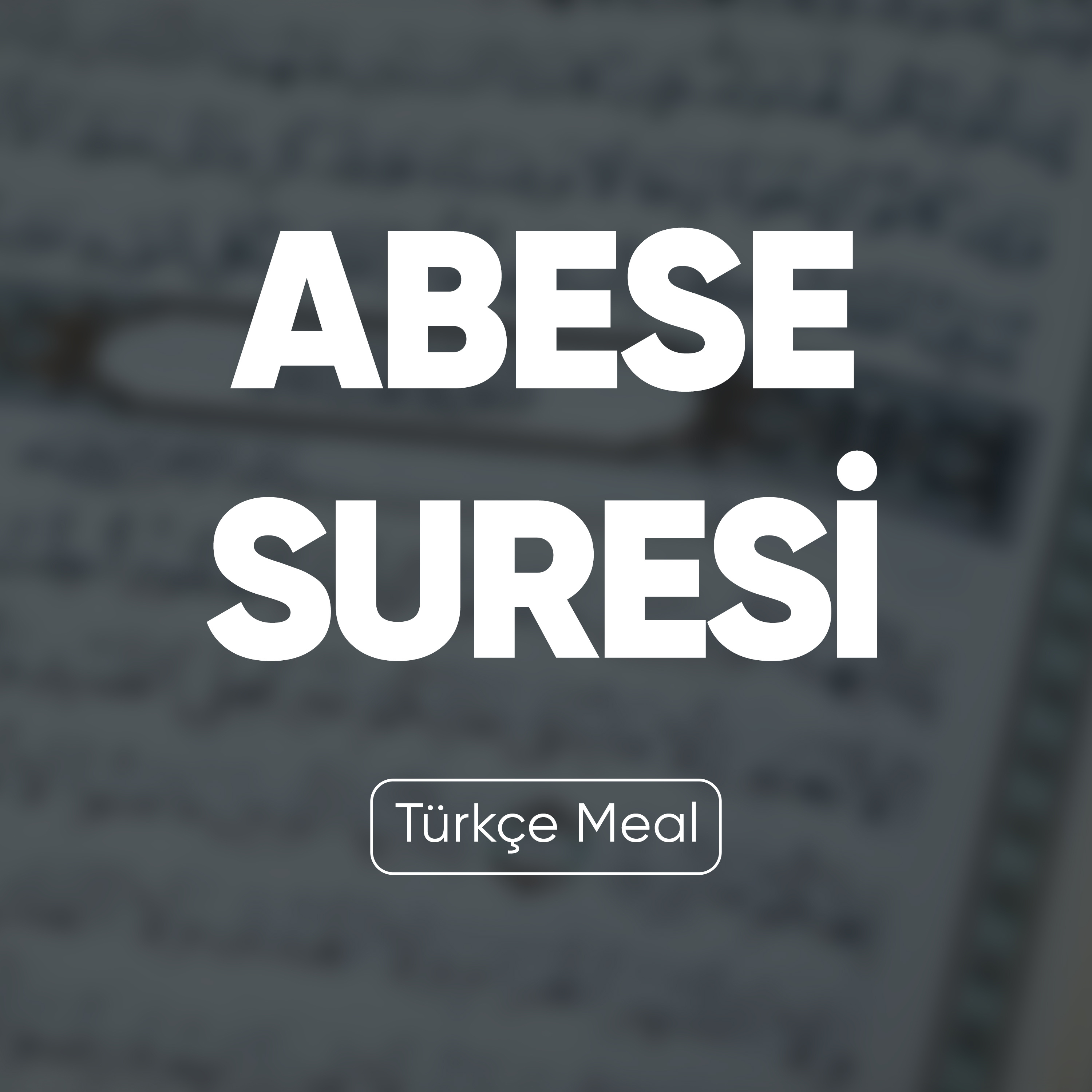 Abese Suresi | Kuran Dinle (Türkçe Meal)