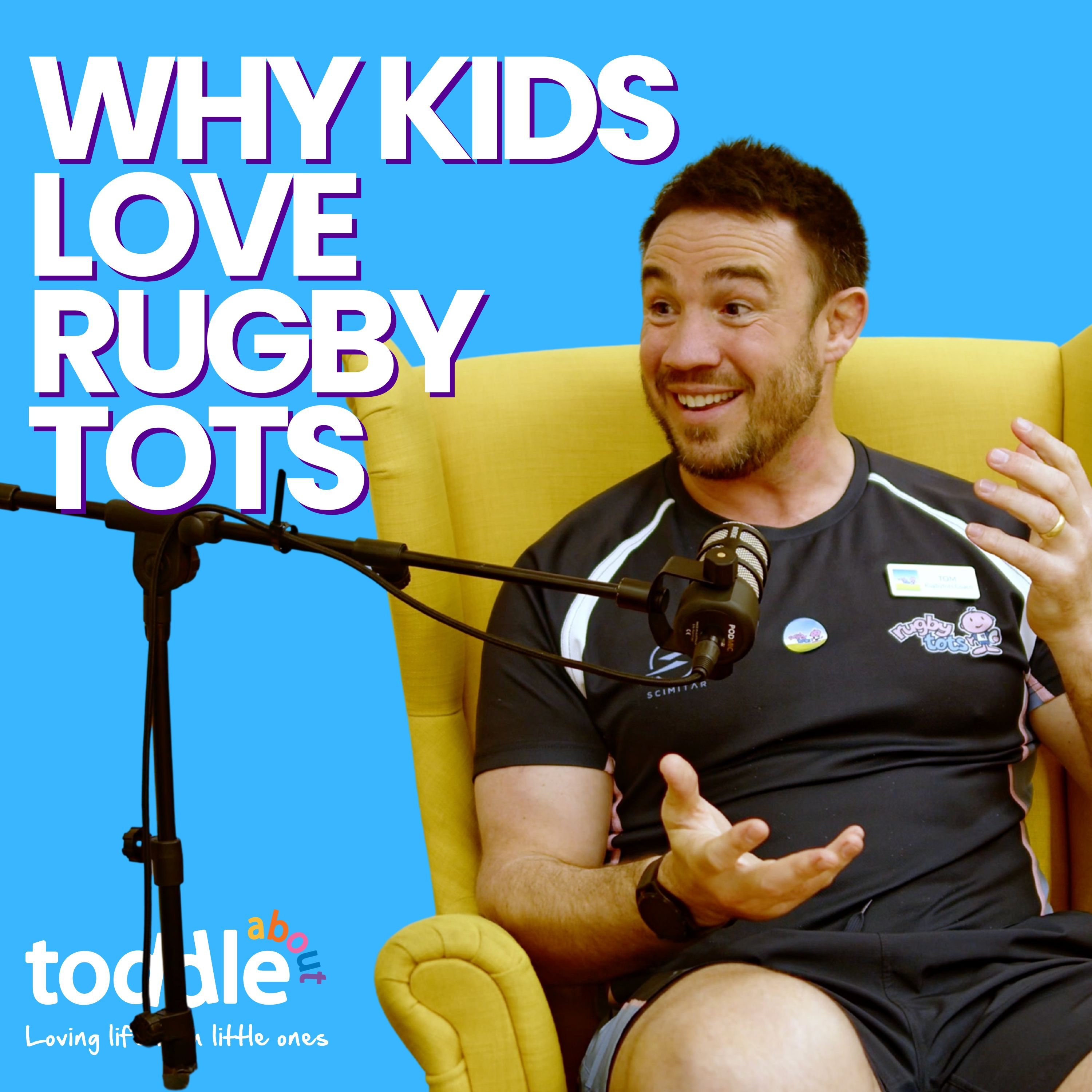 How Rugby Tots Builds Confidence Through Play | Tom Brown | Tod Talks episode artwork