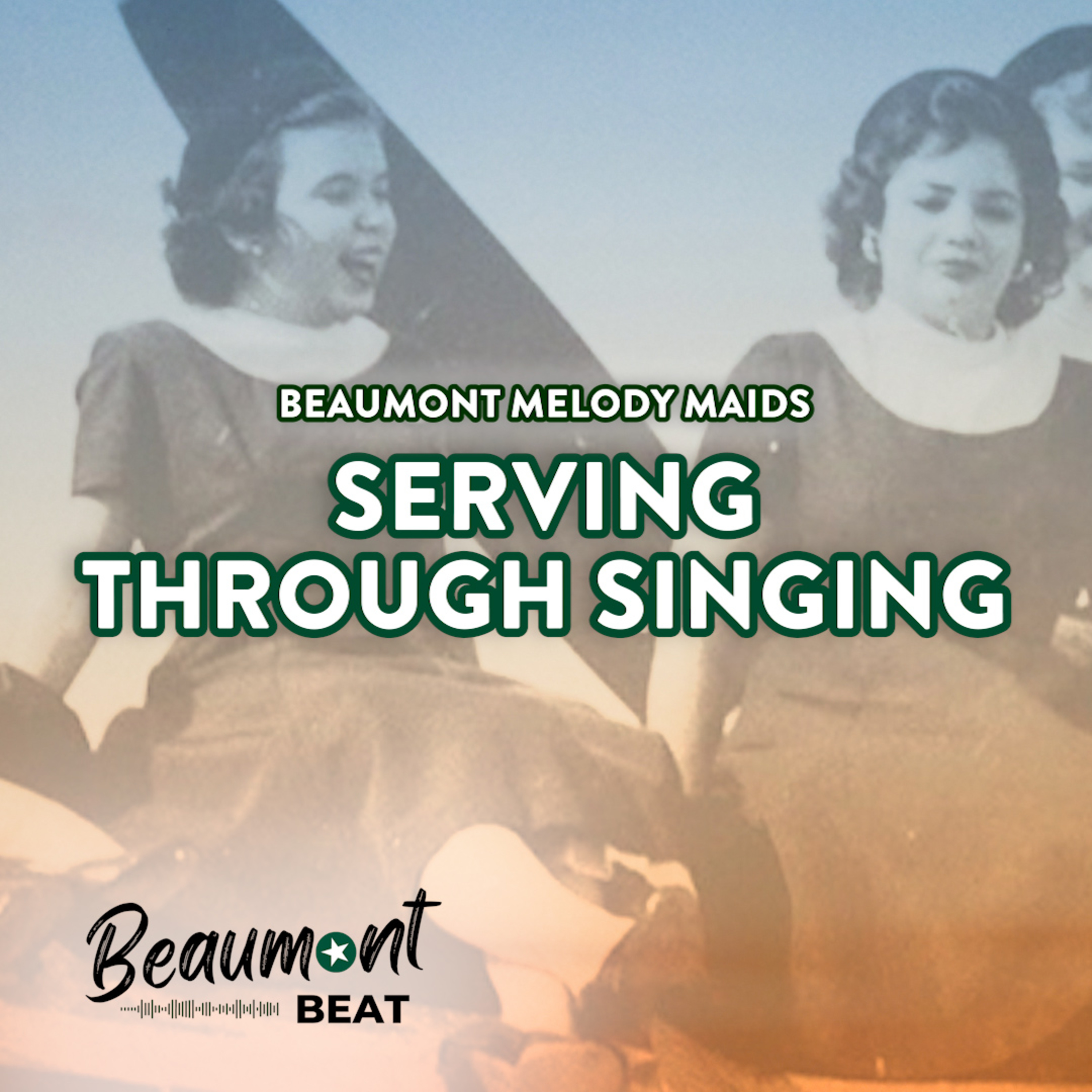 Service Through Singing | S4 E1: The Melody Maids of Beaumont, Texas episode artwork