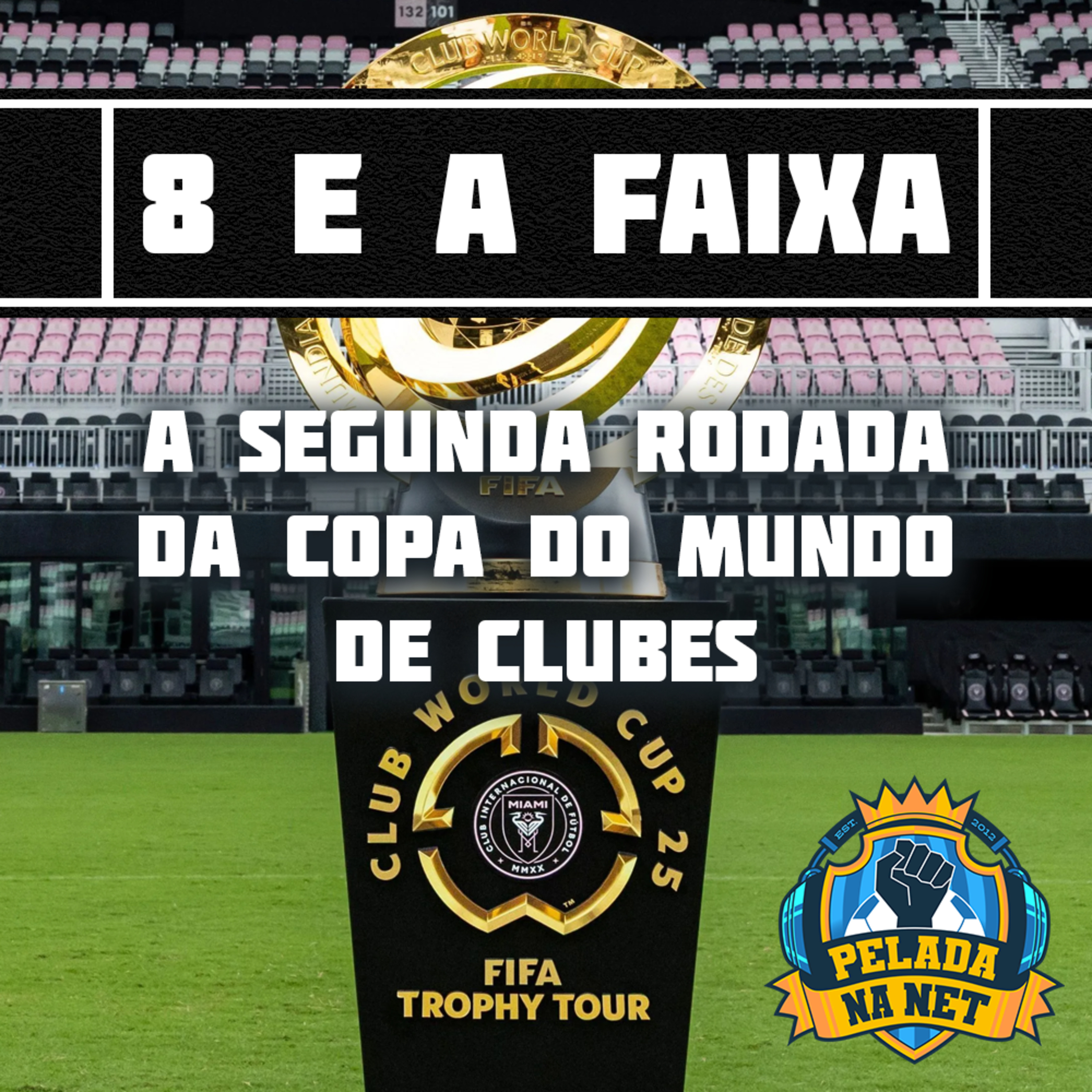 8 e a faixa - A segunda rodada da Copa do Mundo de Clubes episode artwork