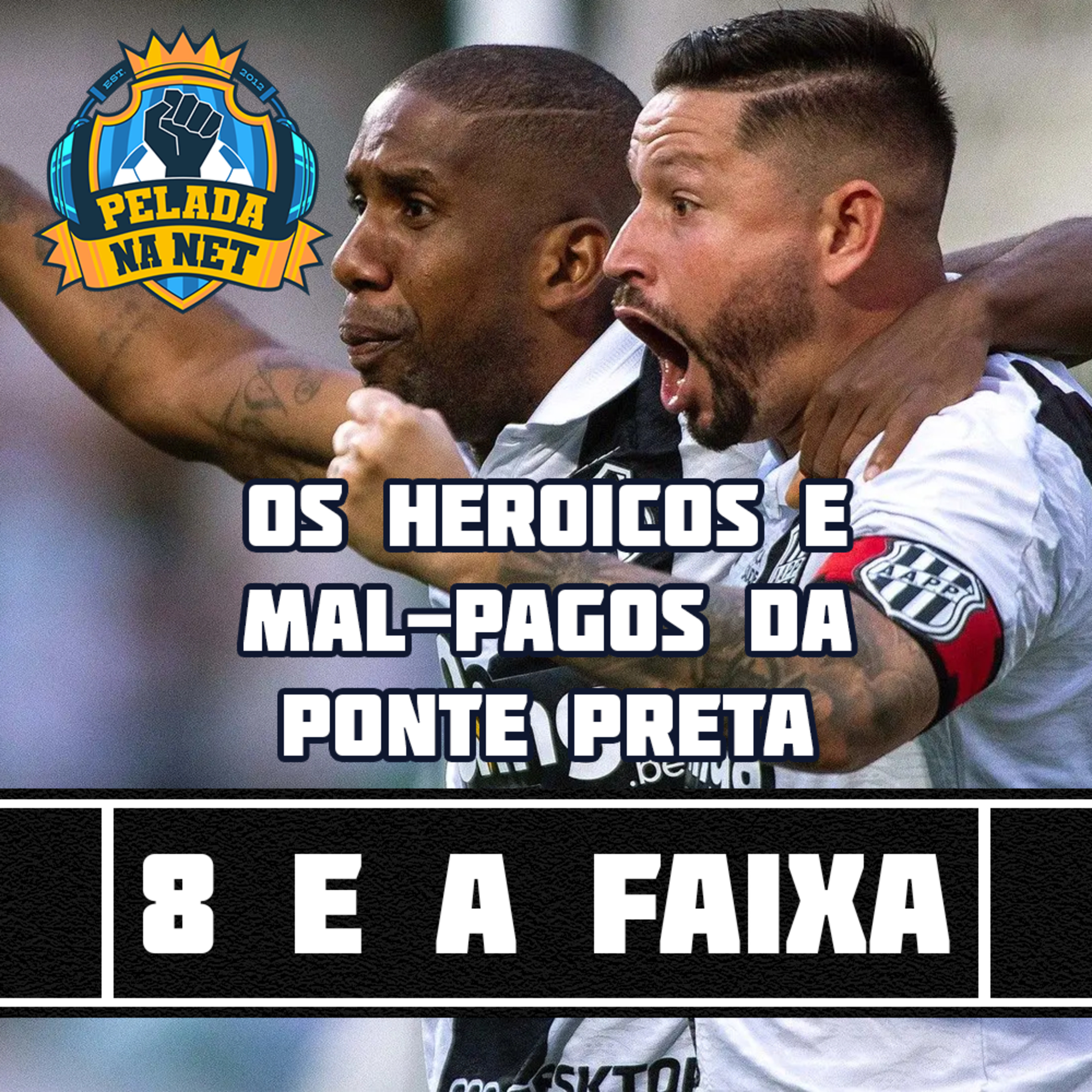 8 e a faixa - Os heróicos e mal-pagos da Ponte Preta
