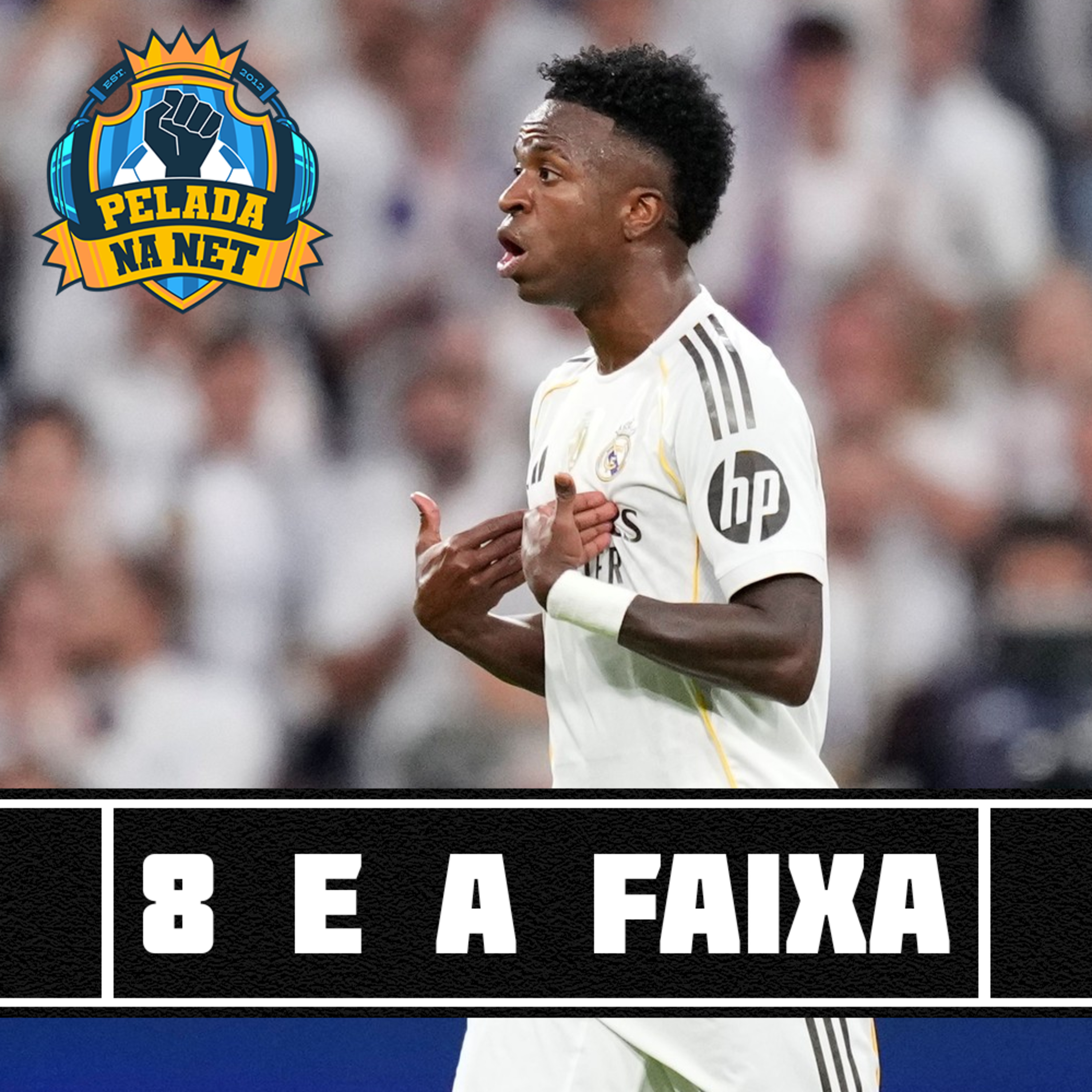 8 e a faixa - O cálice de Vinicius Junior 8 e a faixa - O cálice de Vinicius Junior