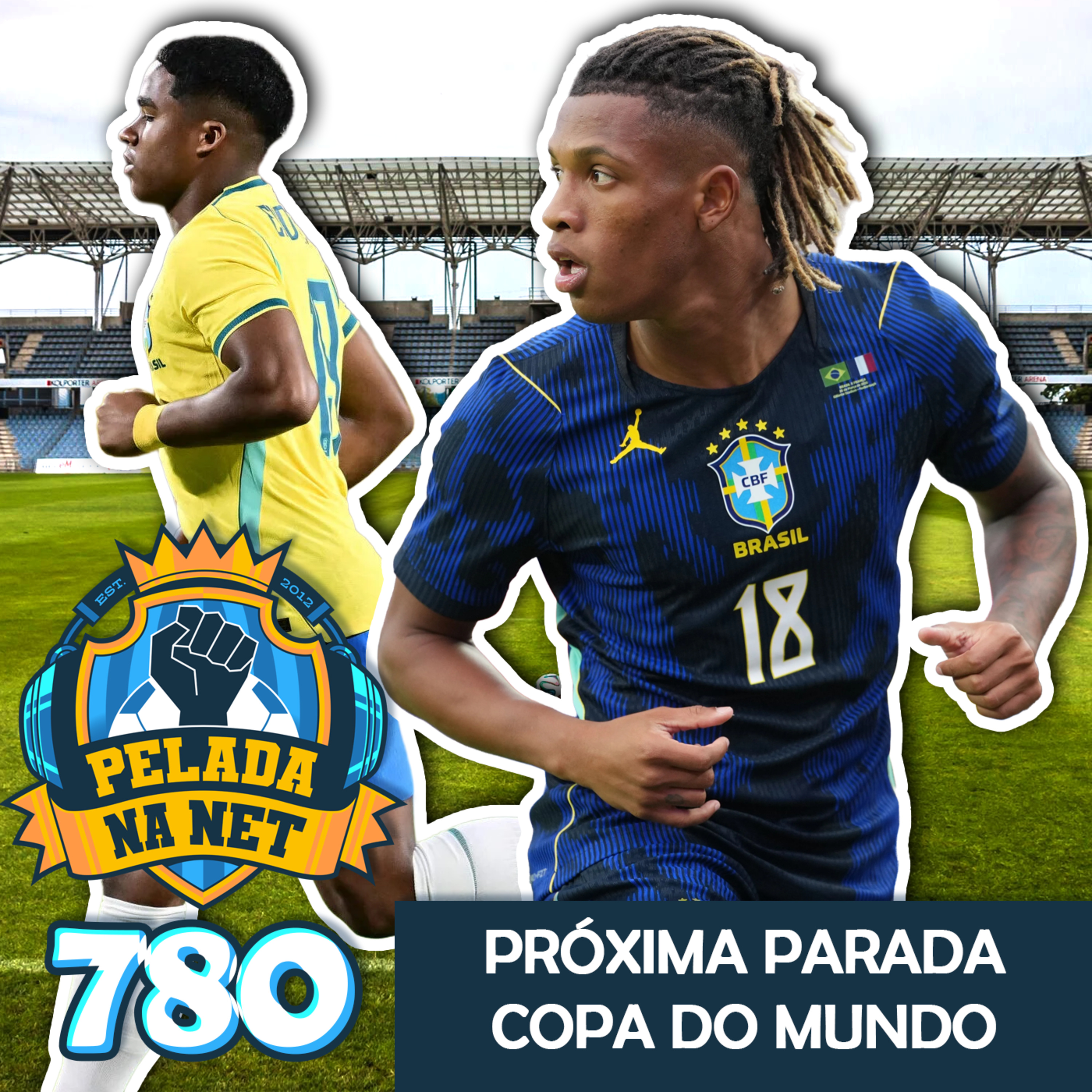 Pelada na Net #780 - Próxima Parada Copa do Mundo