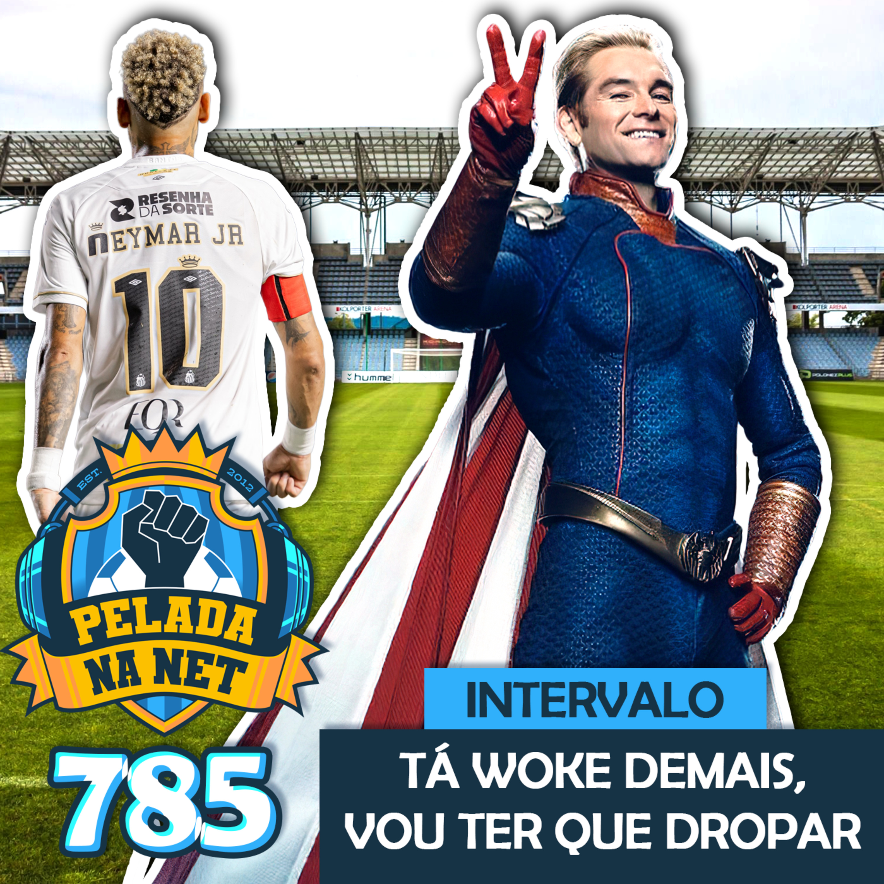 Pelada na Net #785 - Intervalo: Tá Woke Demais, Vou Ter Que Dropar