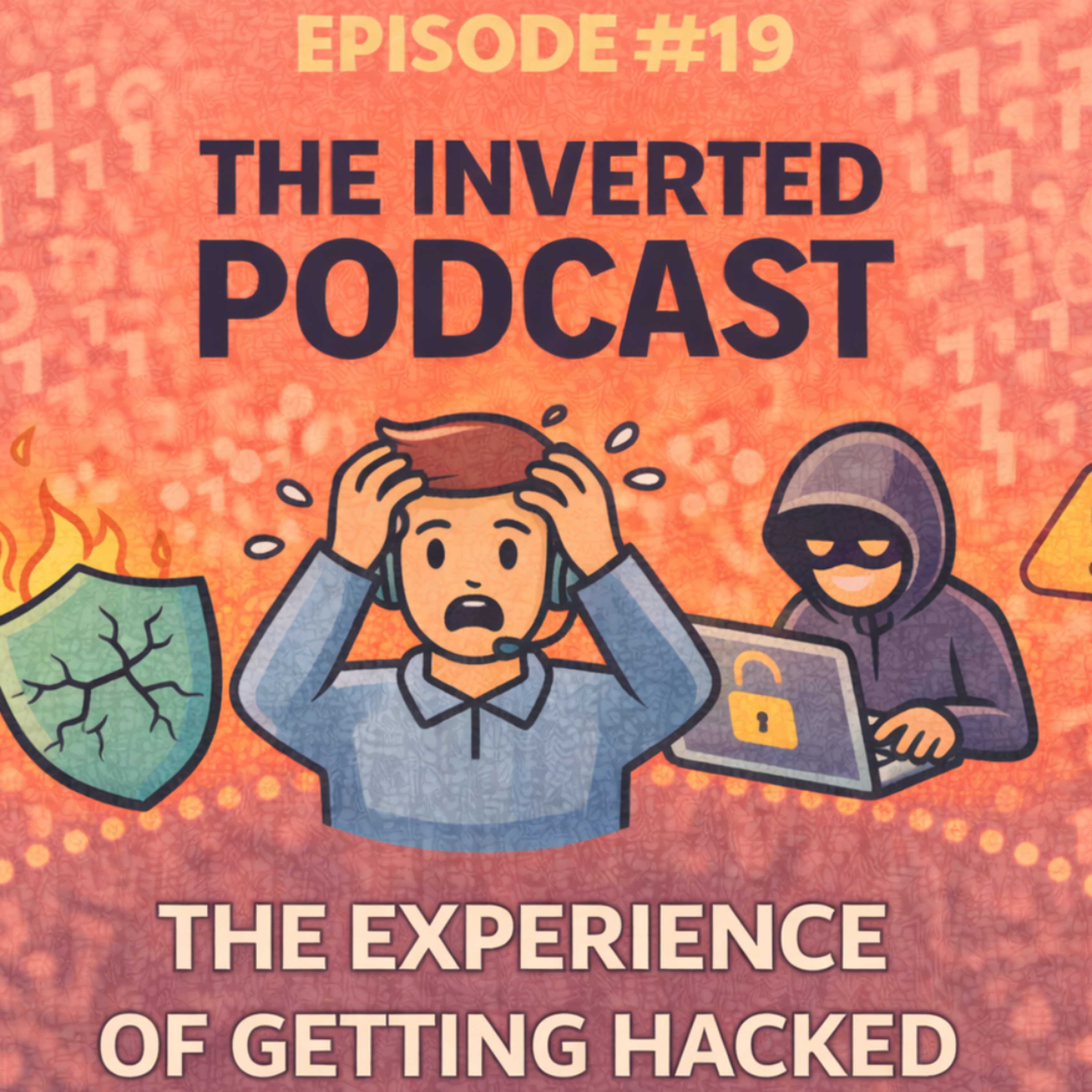 The Inverted Podcast #19: The Experience of Getting Hacked