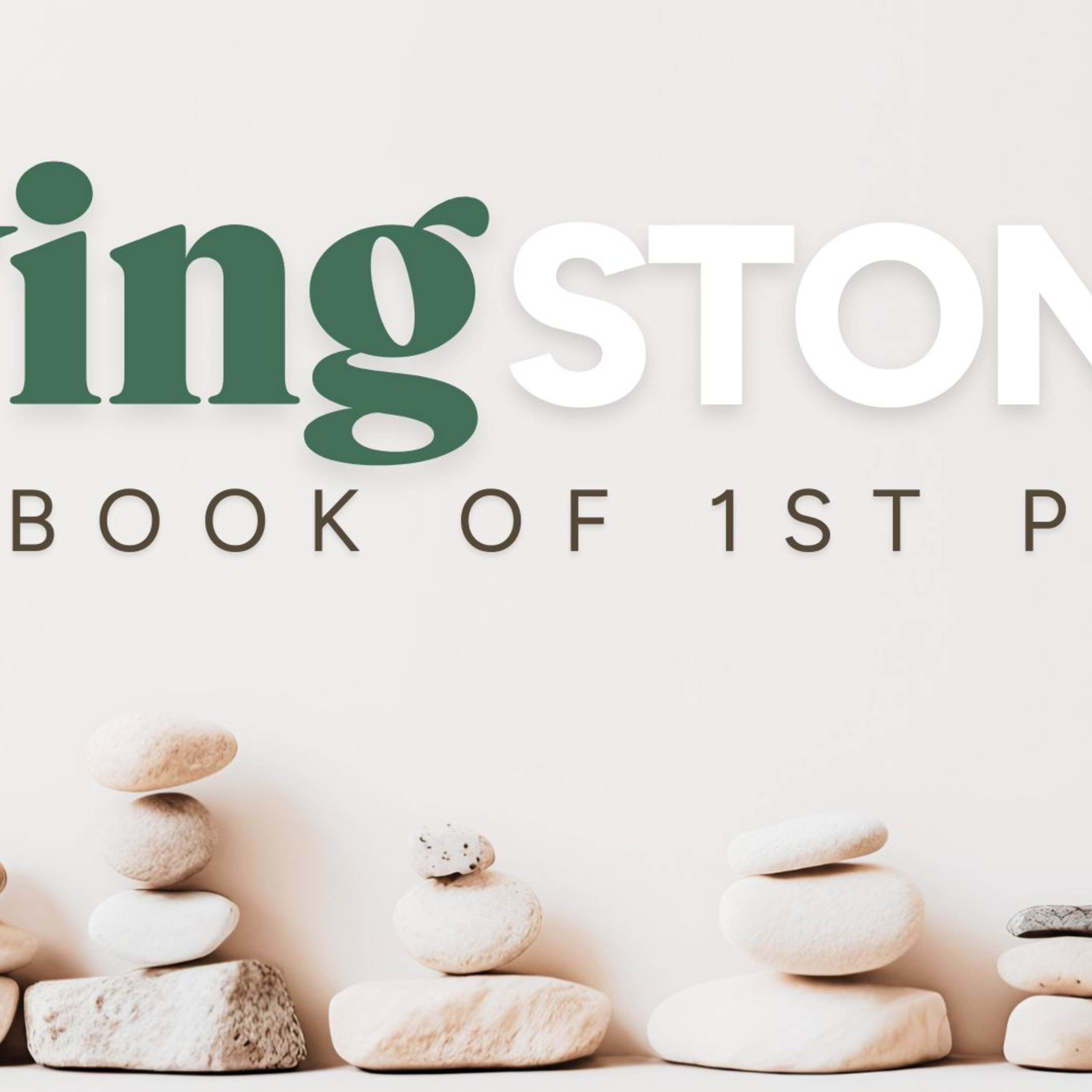 Living Stones | 1 Peter 4:1-11