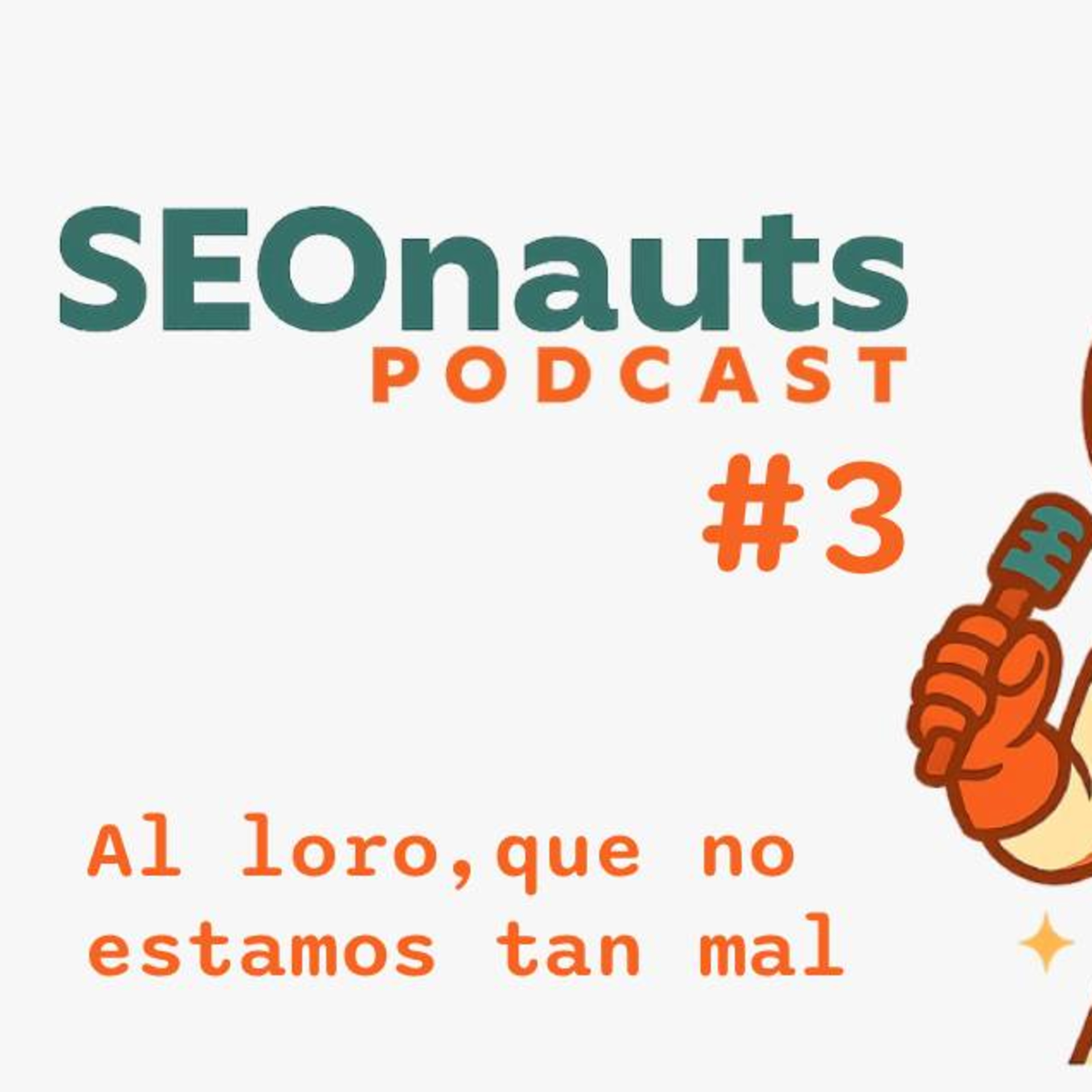 SEONauts: Navegantes de la incertidumbre digital