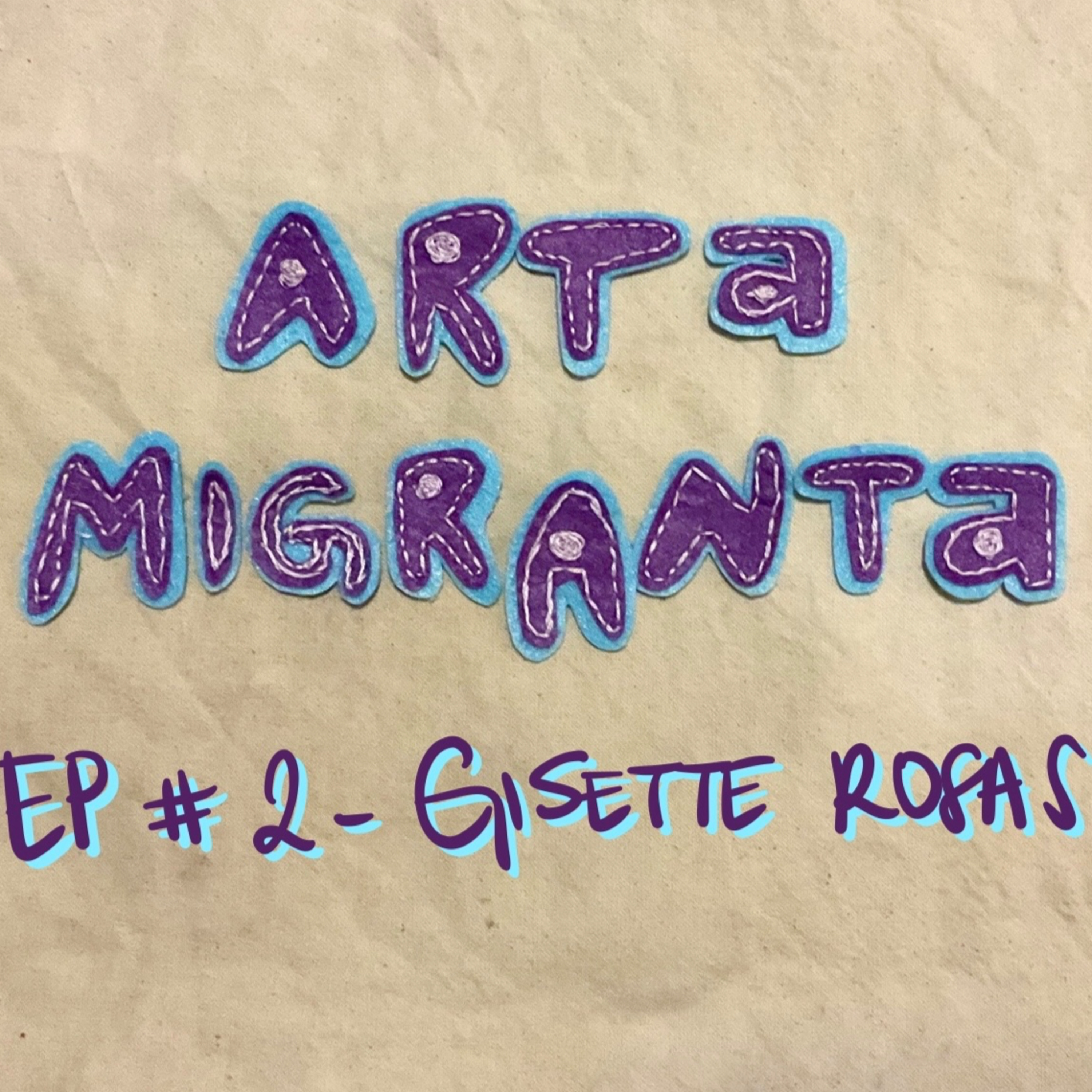 Episodio #2 - A Gisette Rosas la curiosidad la mueve pa'lante episode artwork