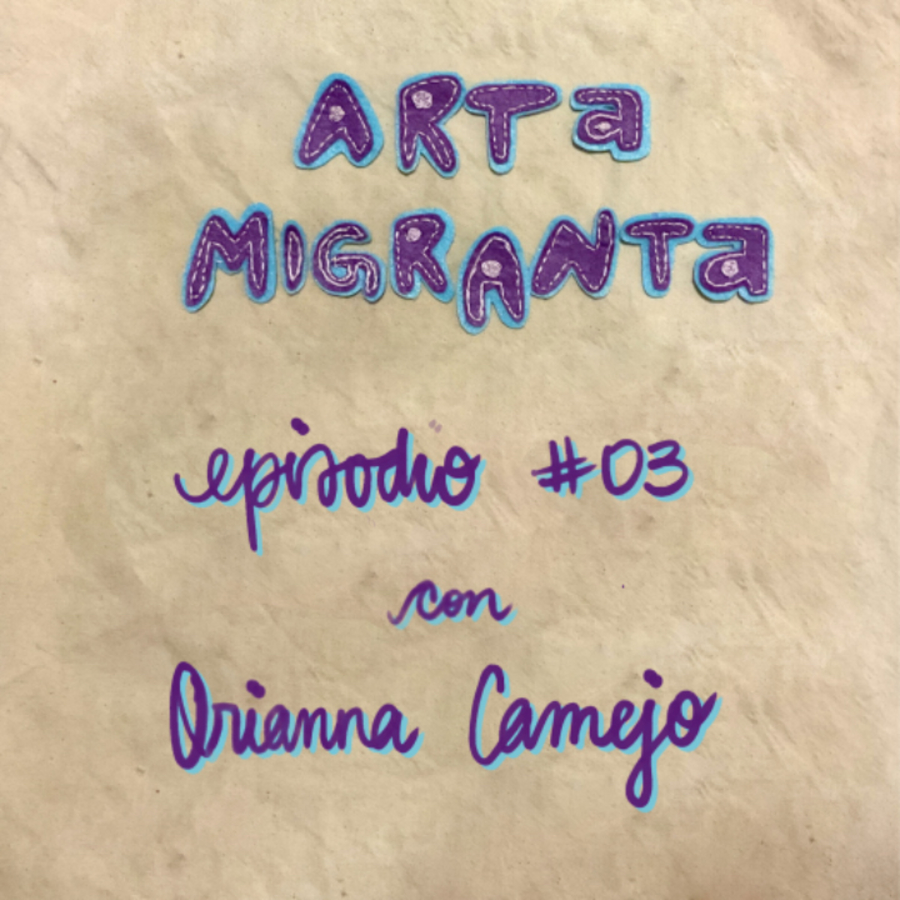 Episodio #3 - Orianna Camejo está huyendo hacia adelante episode artwork