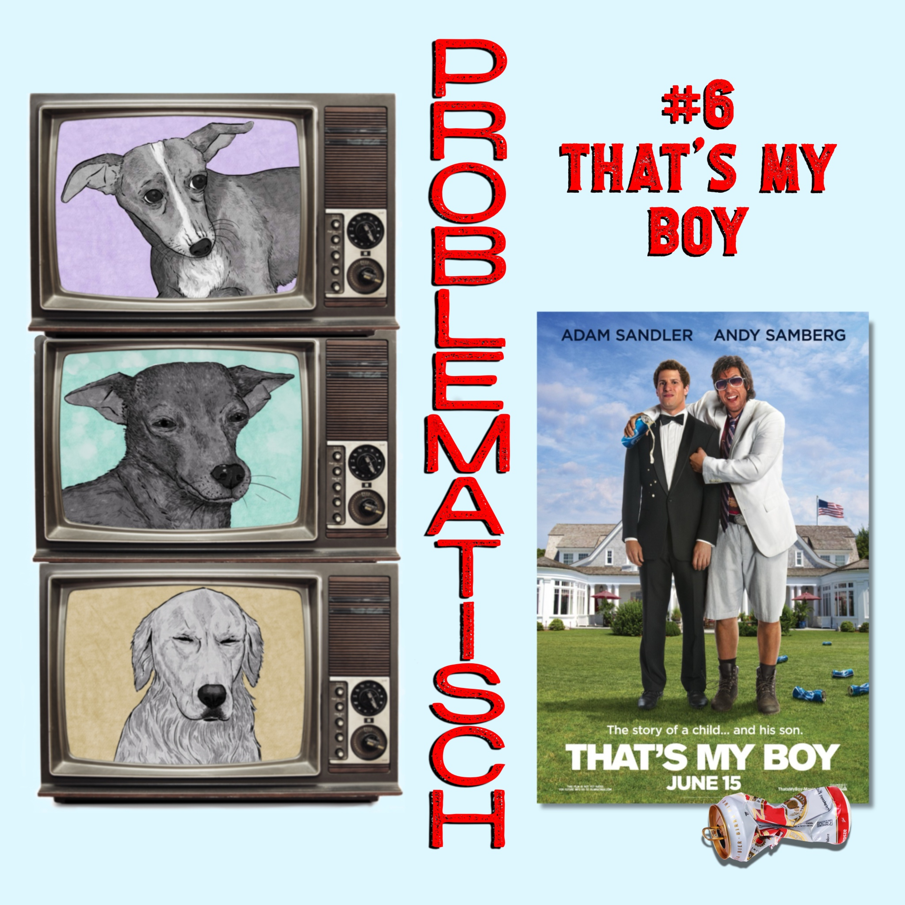 Episode 6 - That's My Boy episode artwork