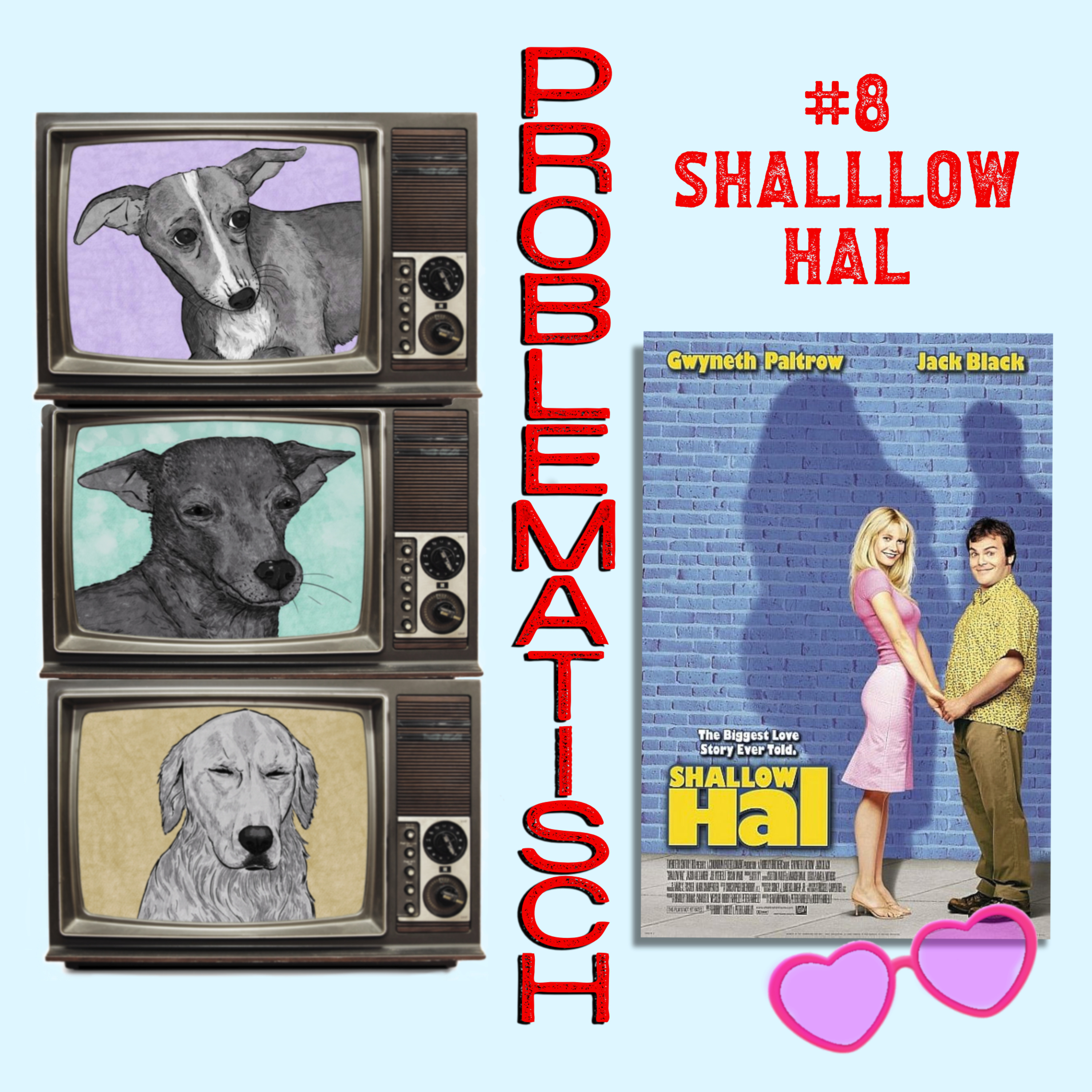 Episode 8 - Shallow Hal /Schwer Verliebt episode artwork